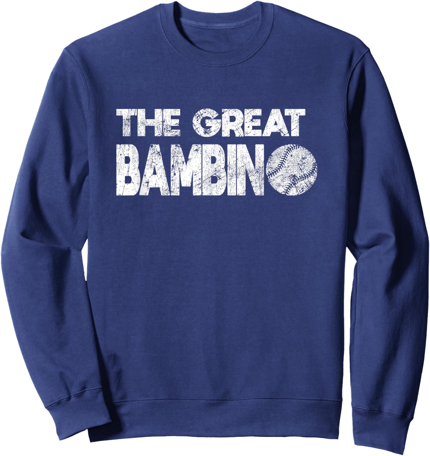 The Great Bambino Simple Baseball Legend Design Distressed Sweatshirt - Sweatshirt | Navy