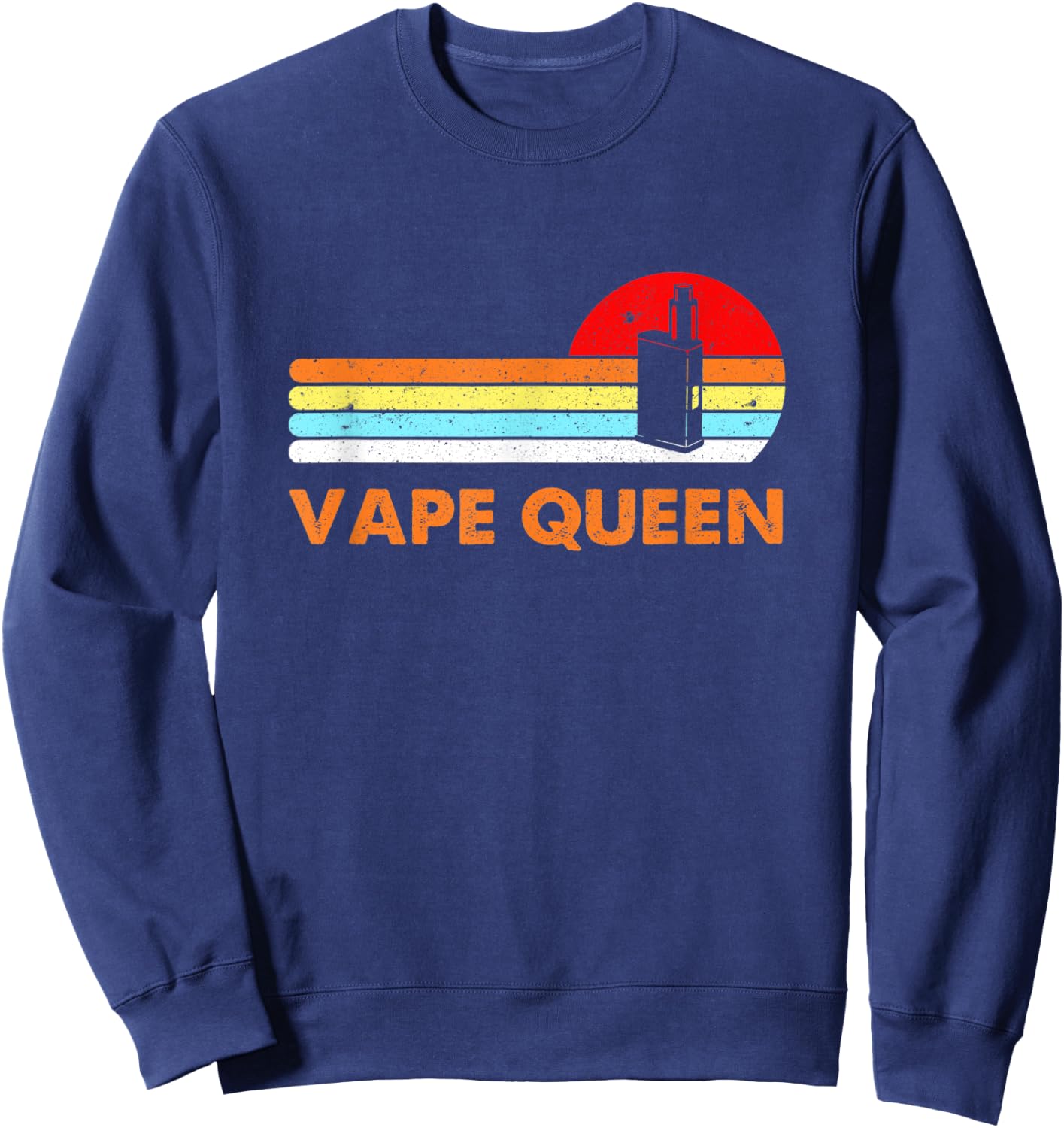 Vape Queen Juice Pen Vintage Retro Distressed Vaping Women Sweatshirt - Sweatshirt | Navy