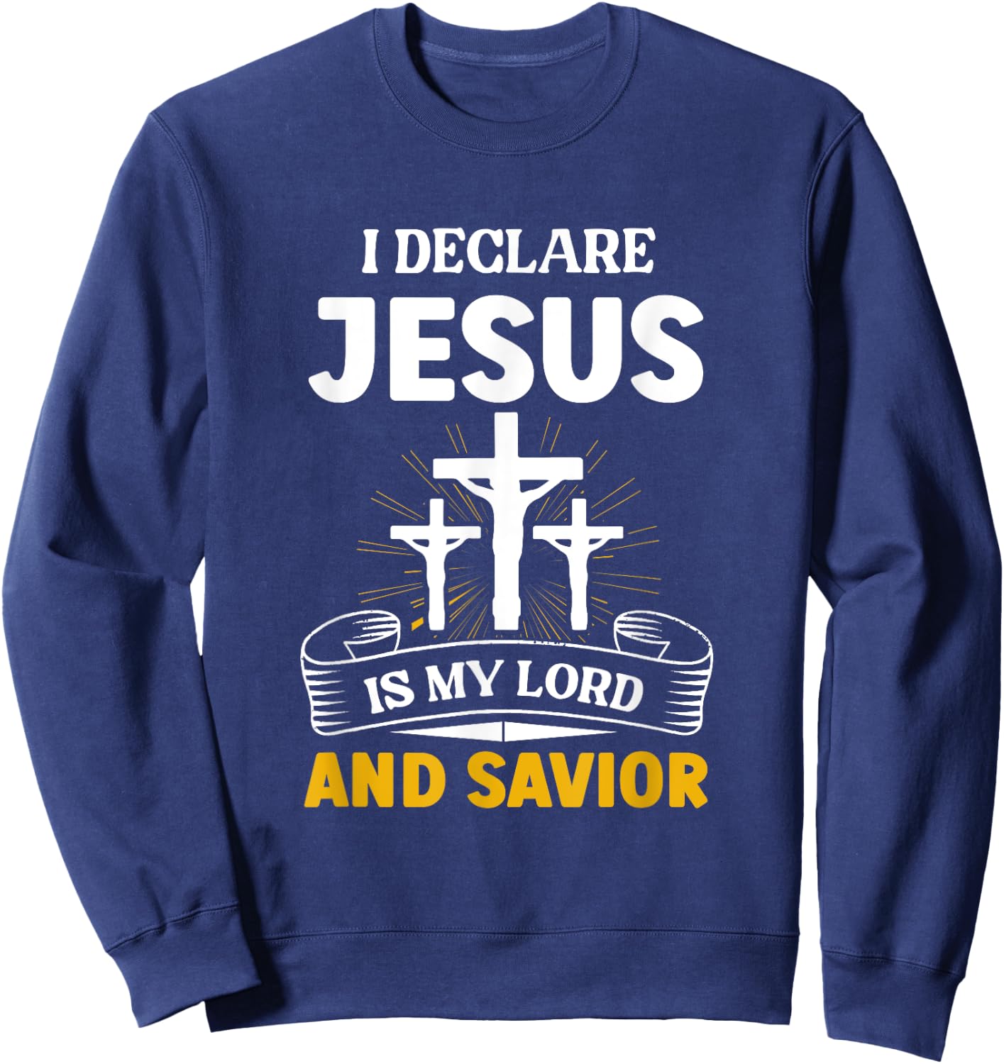 Religious Bible Church Jesus Is My Lord And Savior Sweatshirt - Sweatshirt | Navy