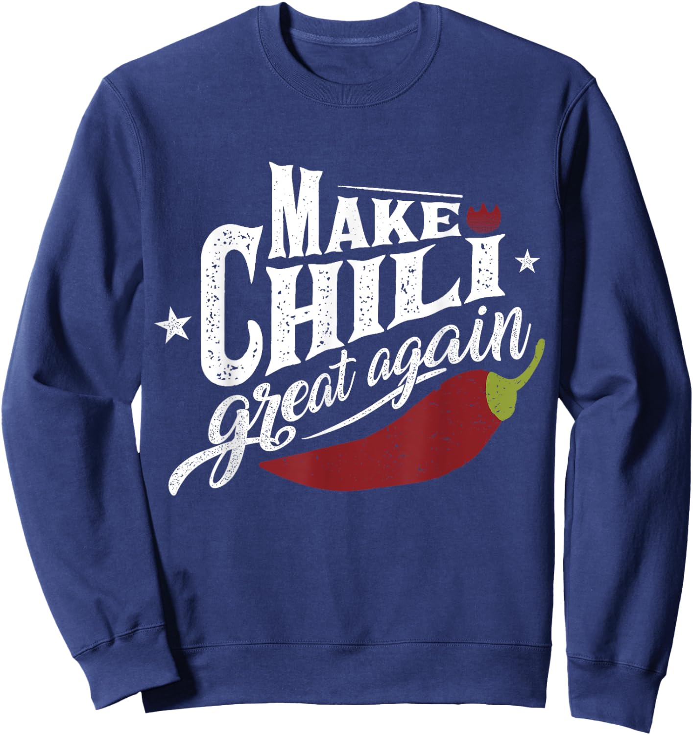Make Chili Great Again Chilli Cook-Off Competition Team Chef Sweatshirt - Sweatshirt | Navy