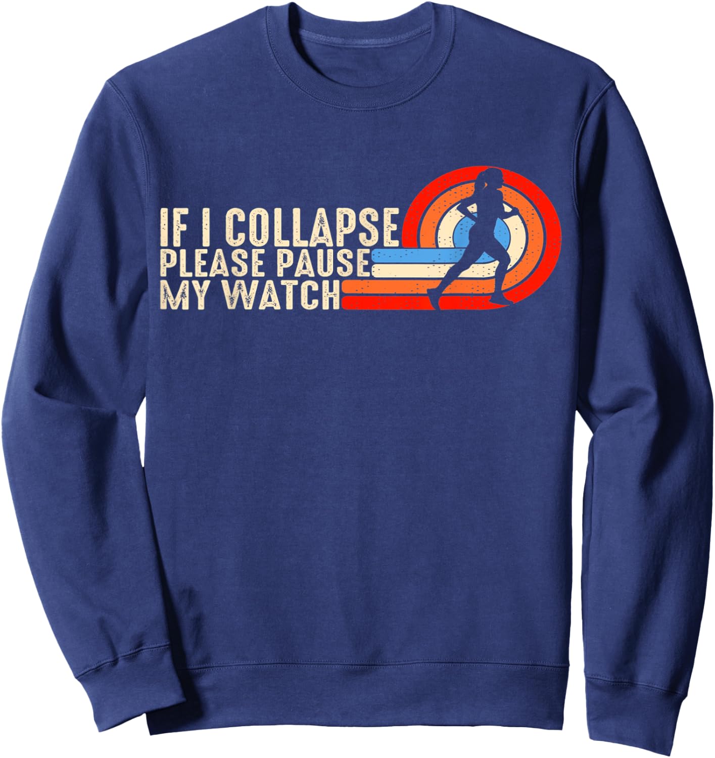 Funny Running Fitness If I Collapse Please Pause My Watch Sweatshirt - Sweatshirt | Navy