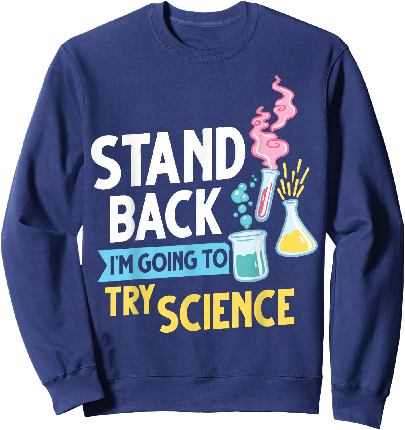 Stand back I'm going to try science Sweatshirt - Sweatshirt | Navy