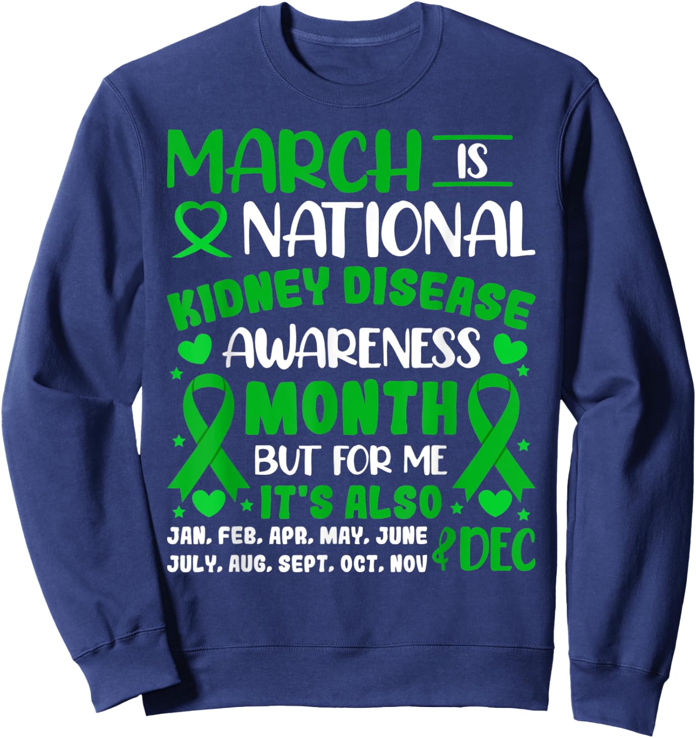 March Is National Kidney Disease Awareness Month Men Women Sweatshirt - Sweatshirt | Navy