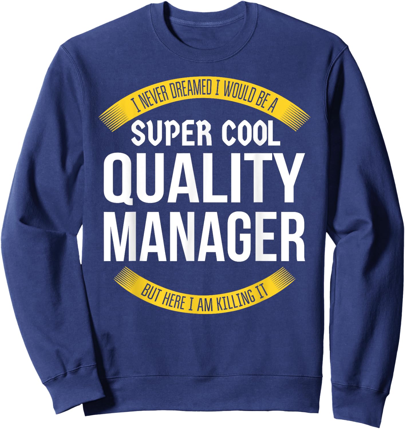 Funny Quality Manager Gifts Appreciation Sweatshirt - Sweatshirt | Navy