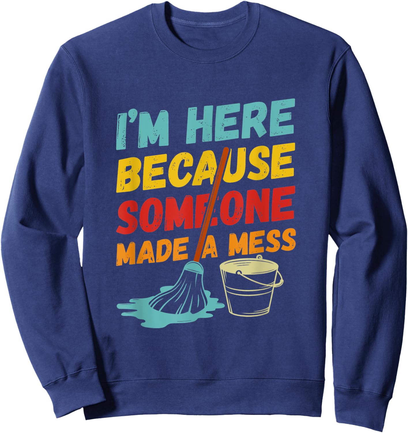 Funny Janitor Design Women Housekeeping Cleaners Sweatshirt - Sweatshirt | Navy