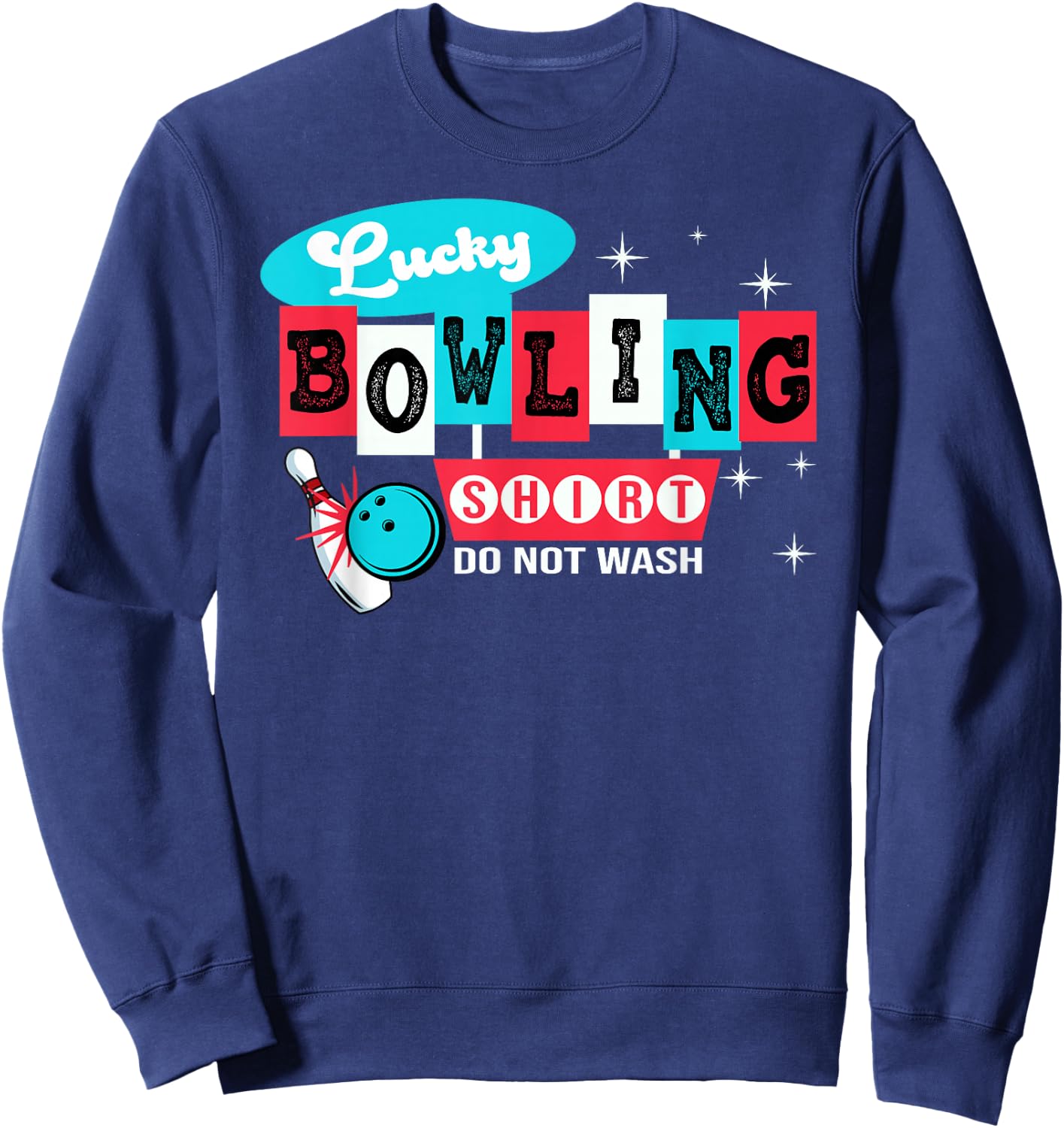Funny Bowling Design Do not wash This is my lucky Bowling Sweatshirt - Sweatshirt | Navy