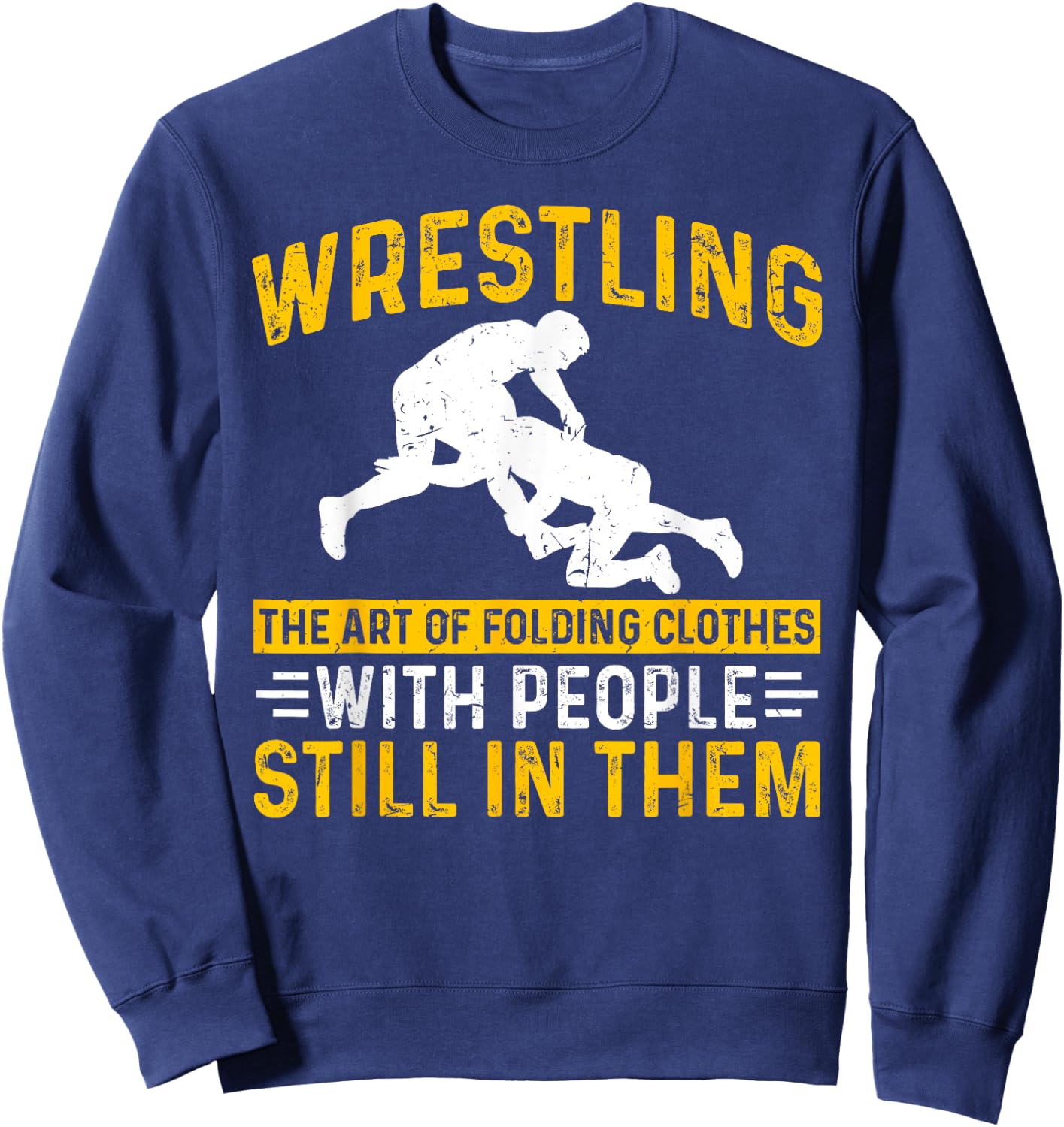 Funny Wrestling Art Of Folding Clothes With People In Them Sweatshirt - Sweatshirt | Navy