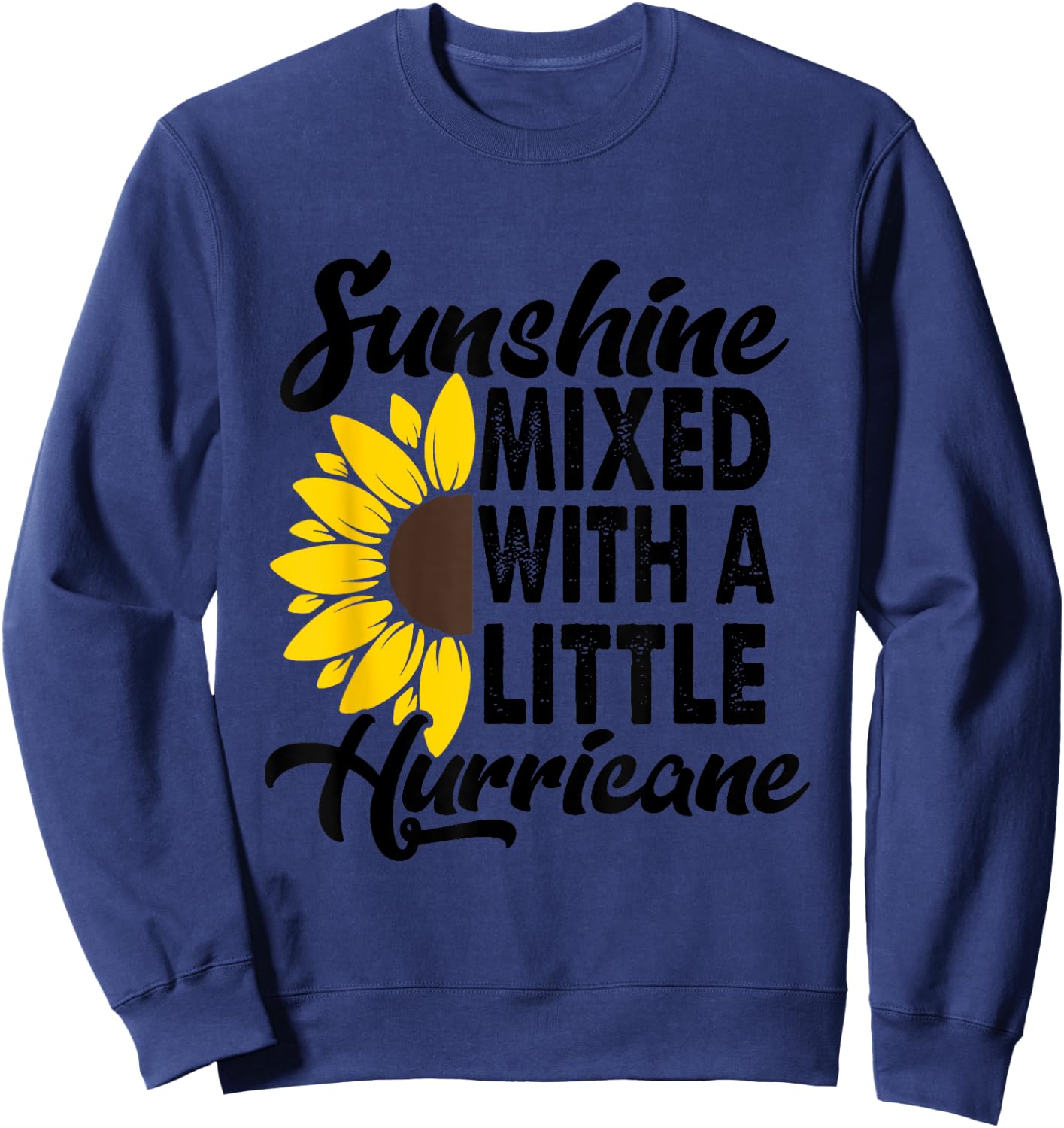 Sunflower She'S Sunshine Mixed With A Little Hurricane Men Women Girls Kids Sweatshirt - Sweatshirt | Navy
