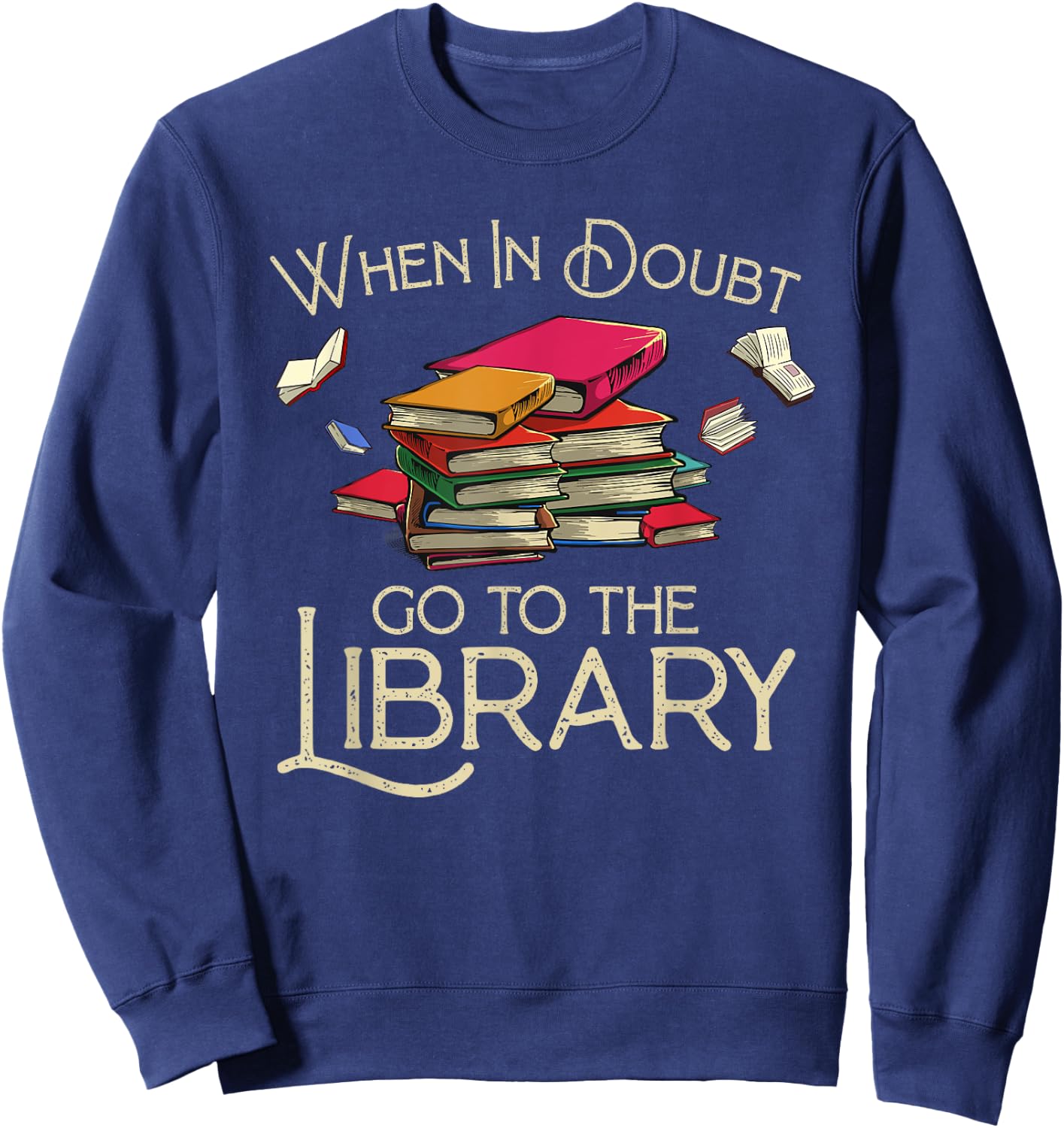 Funny Library Design Men Women Book Reader Reading Librarian Sweatshirt - Sweatshirt | Navy