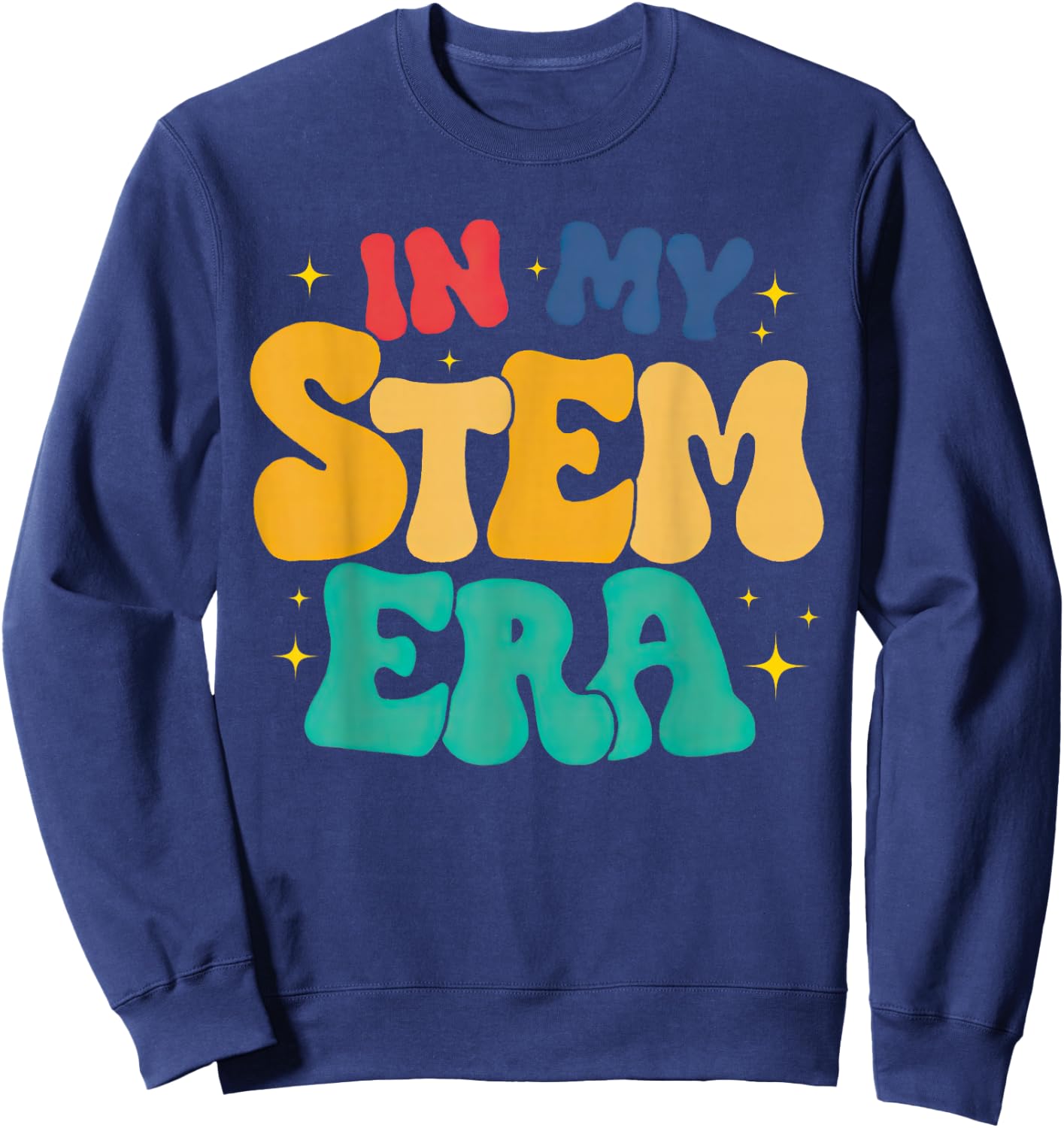 Groovy In My Stem Era Science Teacher Women In Stem Sweatshirt - Sweatshirt | Navy