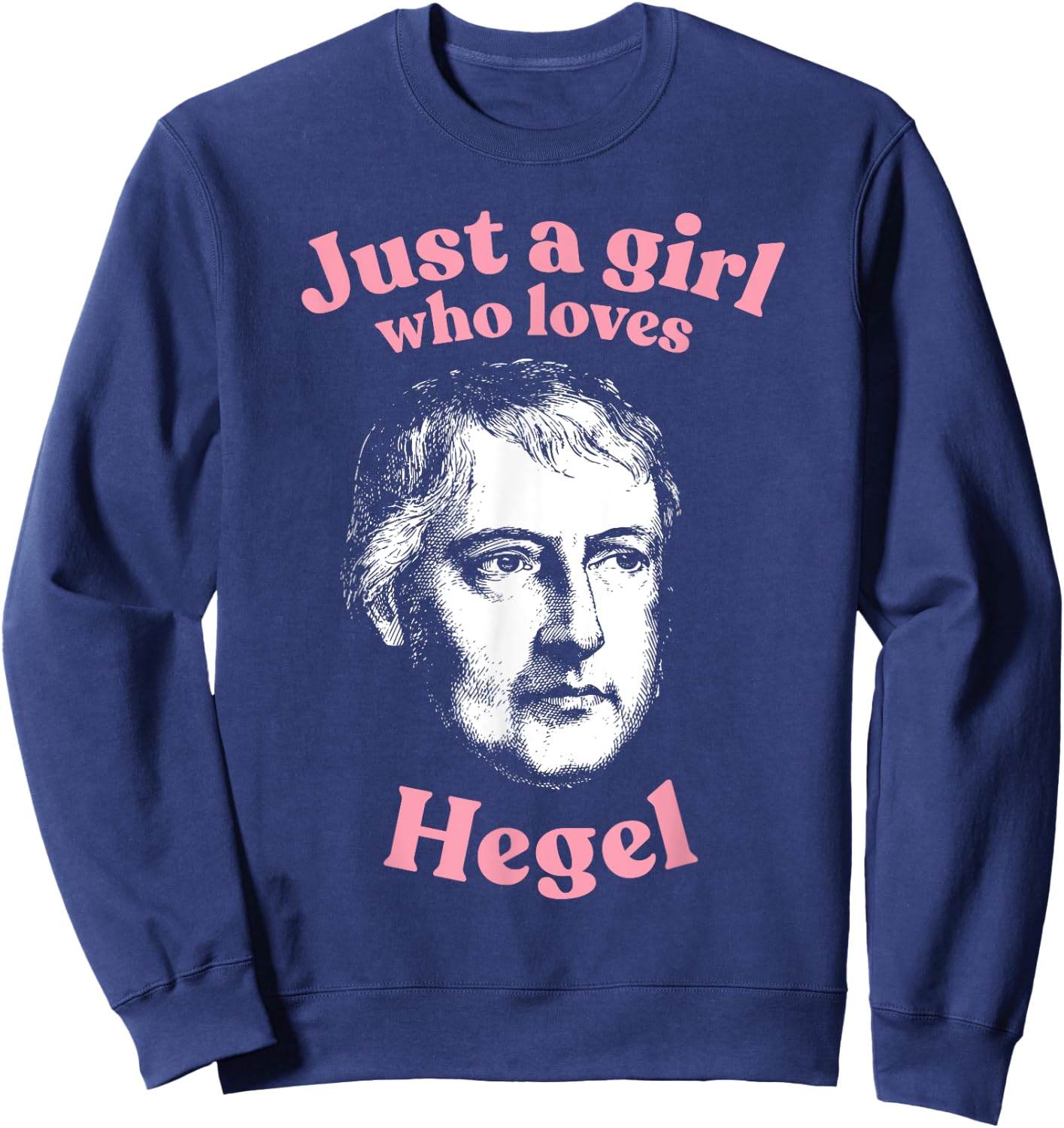 Just a girl who loves Hegel - weltgeist philosophy Sweatshirt - Sweatshirt | Navy