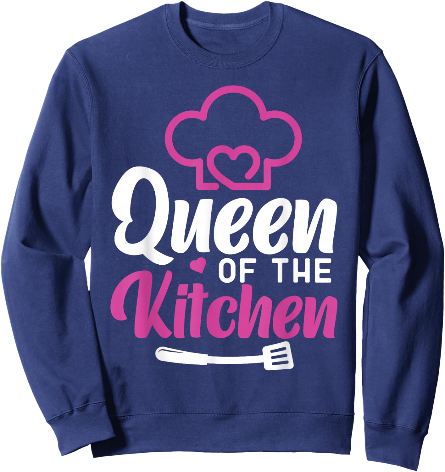 Cooking Cook Queen Kitchen Chef Queen Of The Kitchen Sweatshirt - Sweatshirt | Navy