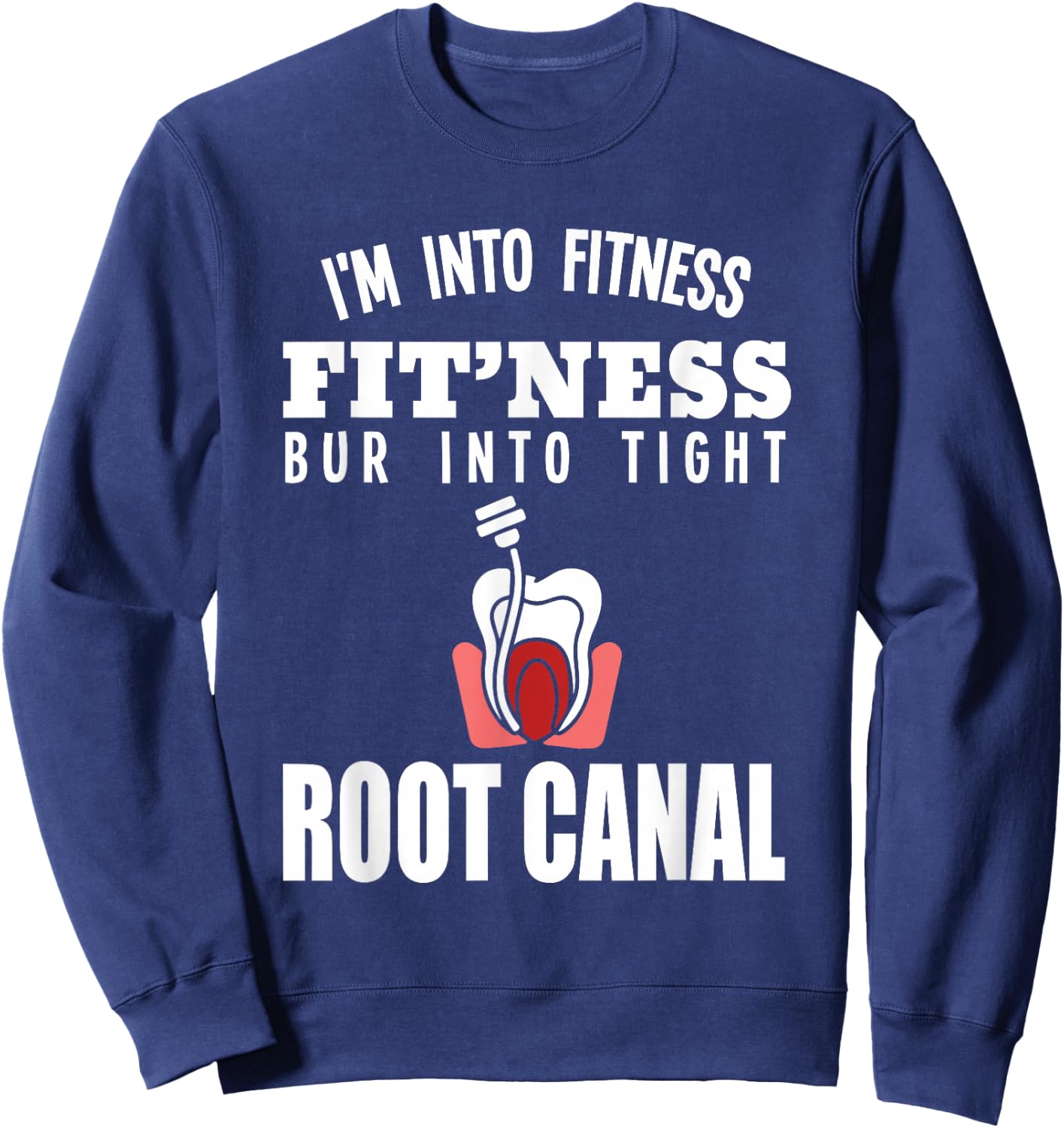 Endodontist Root Canal Specialist funny dentist Sweatshirt - Sweatshirt | Navy