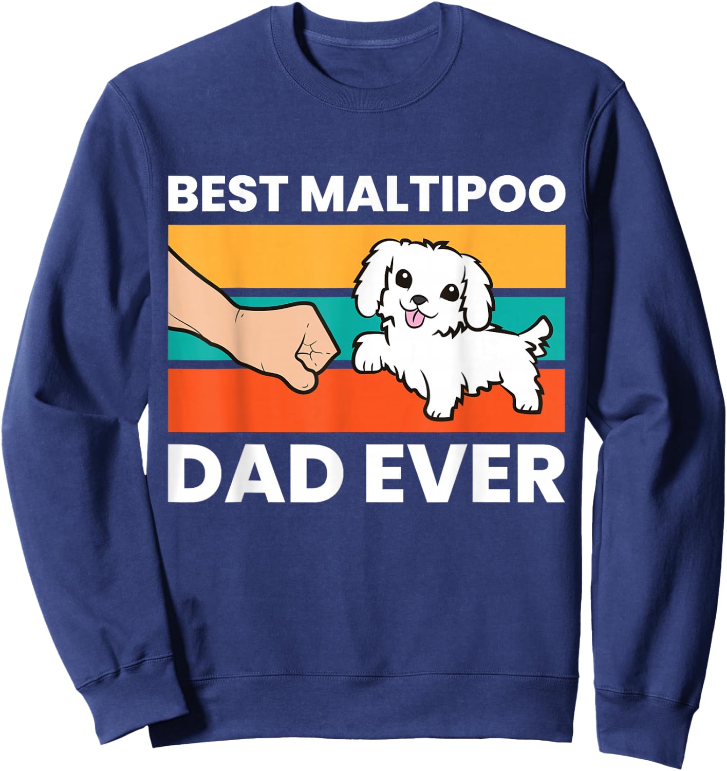 Best Maltipoo Dad Ever Pet Maltipoo Dog Sweatshirt - Sweatshirt | Navy