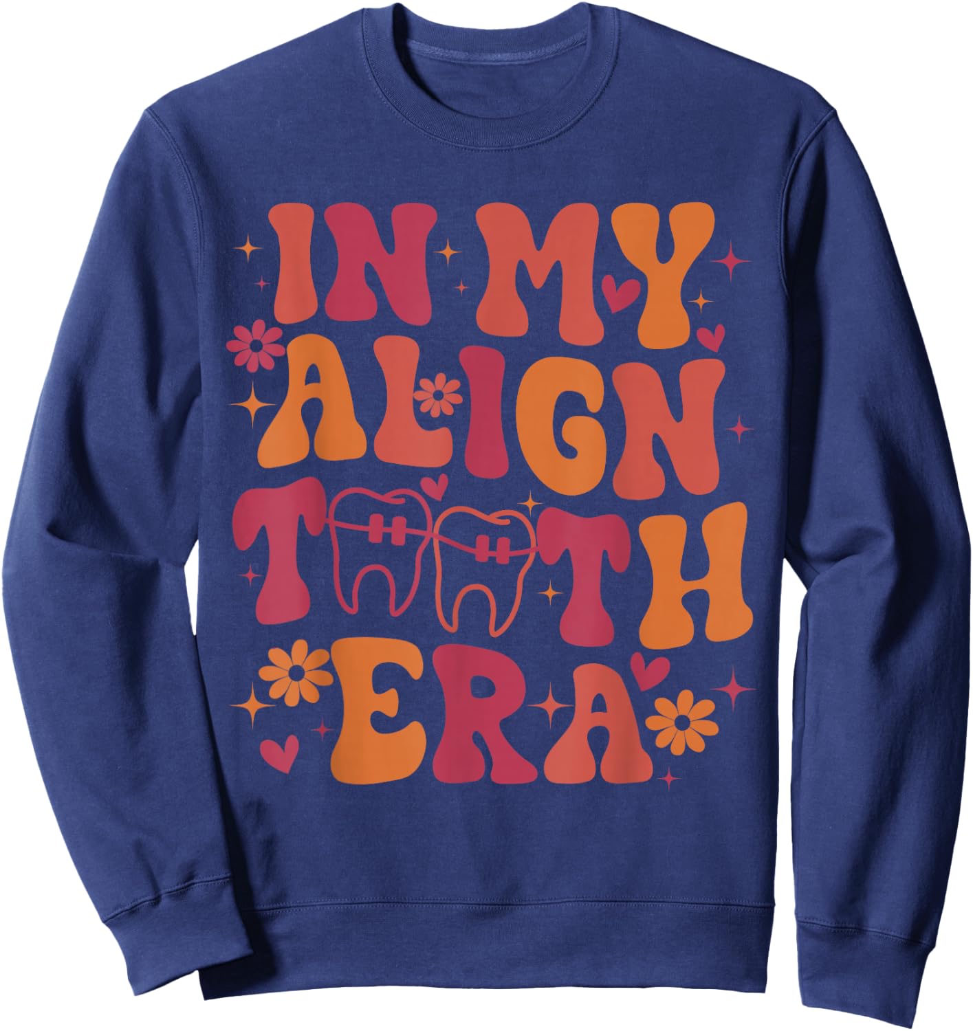 Retro In My Align Teeth Era Funny Orthodontist Dentist Teeth Sweatshirt - Sweatshirt | Navy