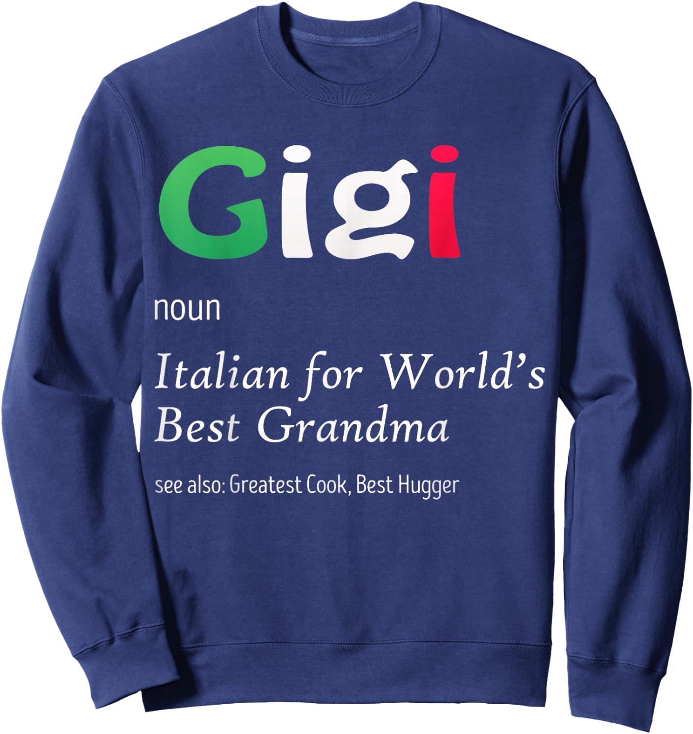 Definition Of Gigi World's Greatest Italian Funny Matching Sweatshirt - Sweatshirt | Navy