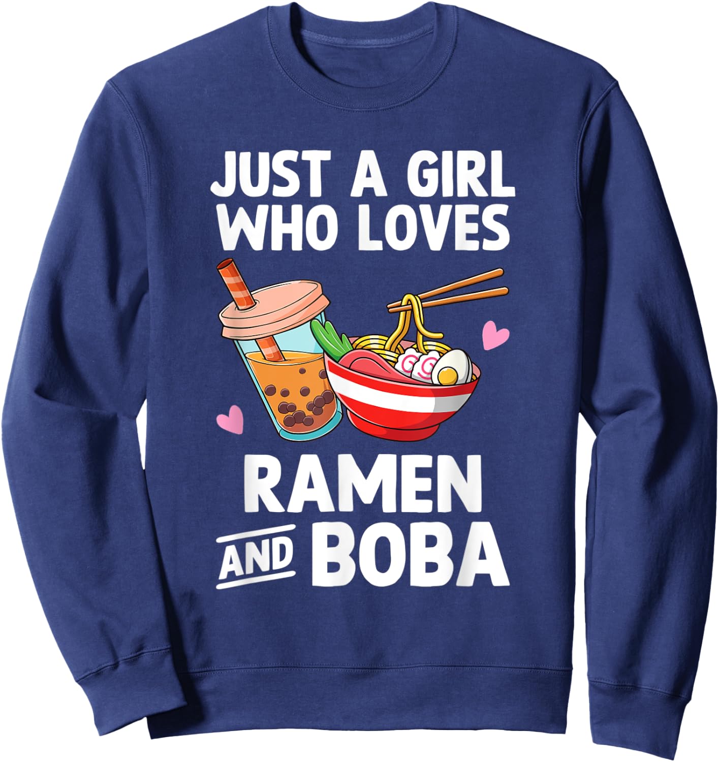 Just A Girl Who Loves Ramen And Boba Bubble Tea Teen Girls Sweatshirt - Sweatshirt | Navy