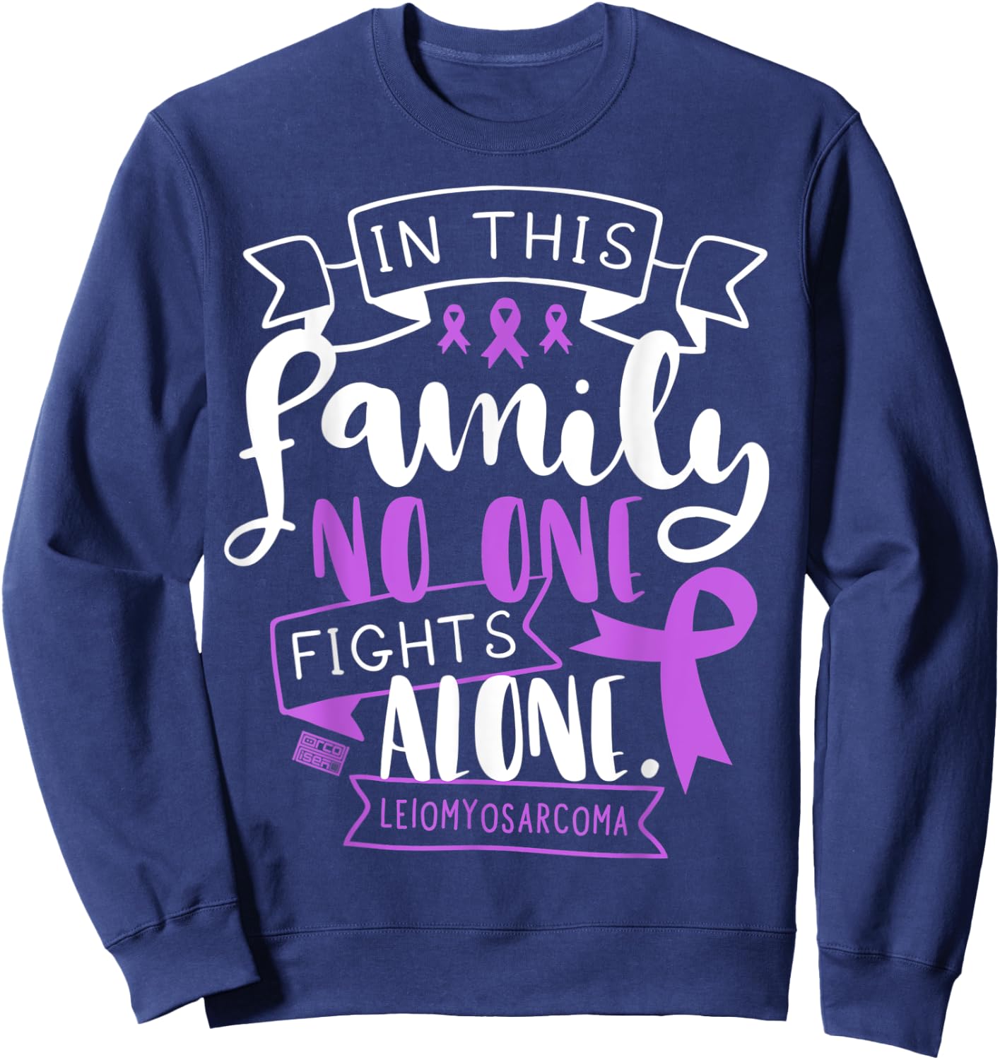 Leiomyosarcoma Awareness Lms Family No Alone Quote Sweatshirt - Sweatshirt | Navy