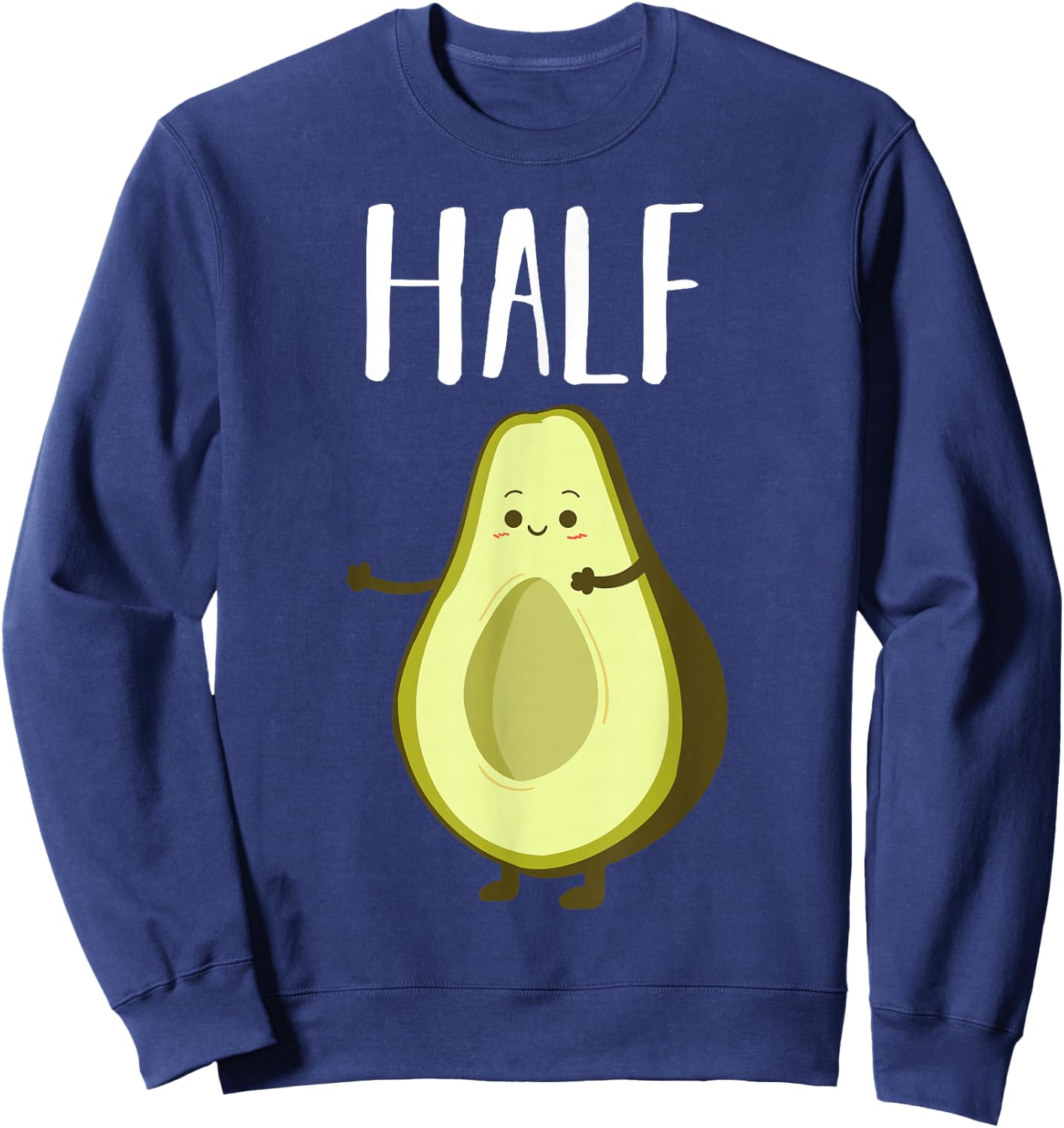 Better Half Avocado Matching Couple Anniversary Wedding Keto Sweatshirt - Sweatshirt | Navy