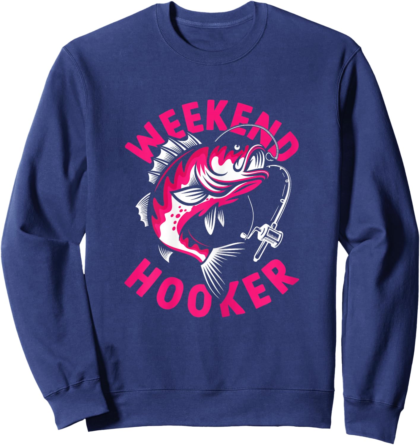 Fisher Girl Fishing Lover Weekend Hooker Sweatshirt - Sweatshirt | Navy