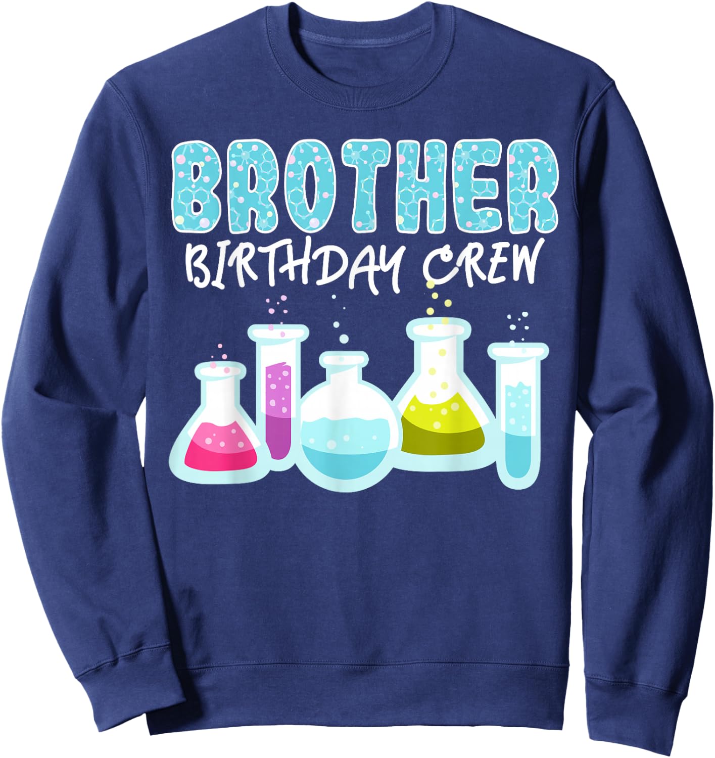 Brother Birthday Crew Science Theme Birthday Party Science Sweatshirt - Sweatshirt | Navy