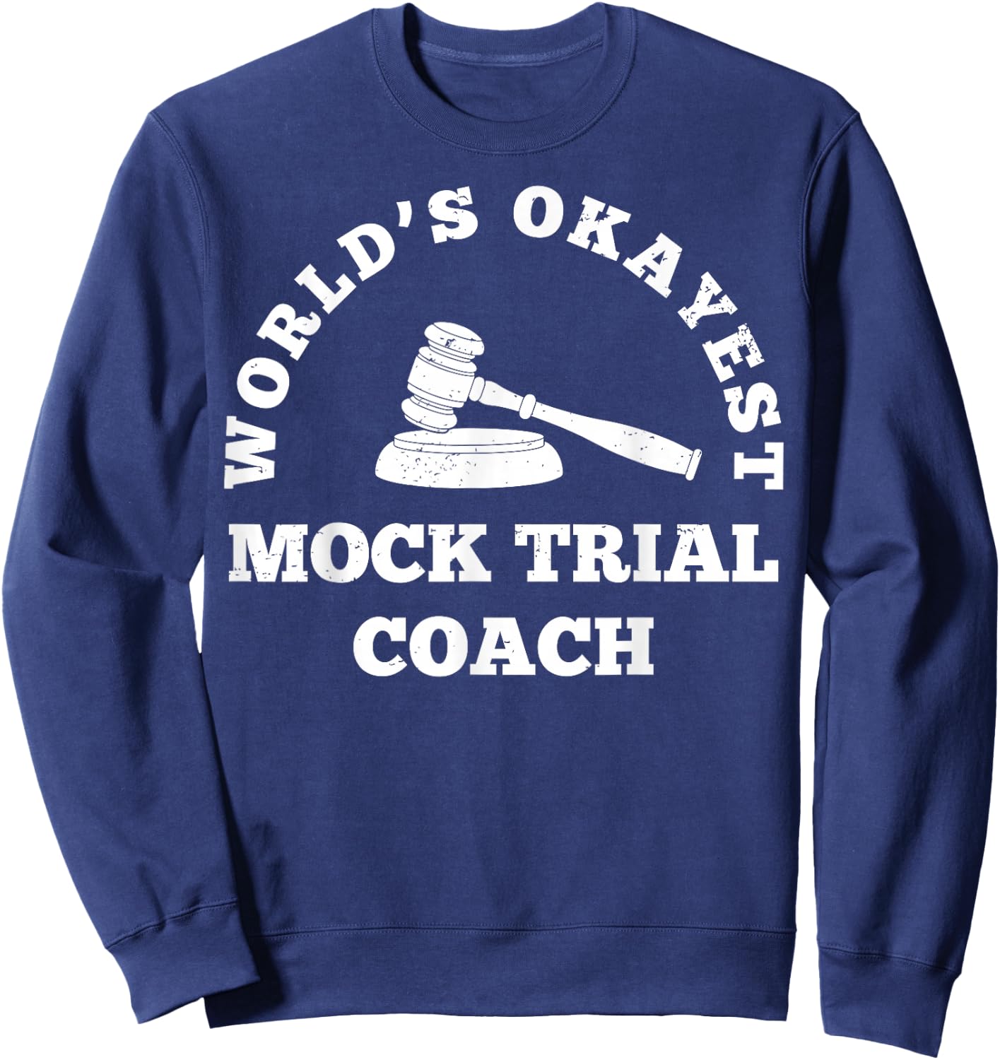 Future Attorney Law School Mock Trial Coach Sweatshirt - Sweatshirt | Navy
