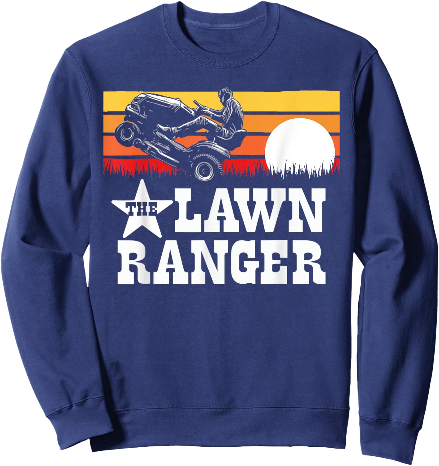 The Lawn Ranger Riding Lawn Mower Wheelie Funny Vintage Sweatshirt - Sweatshirt | Navy