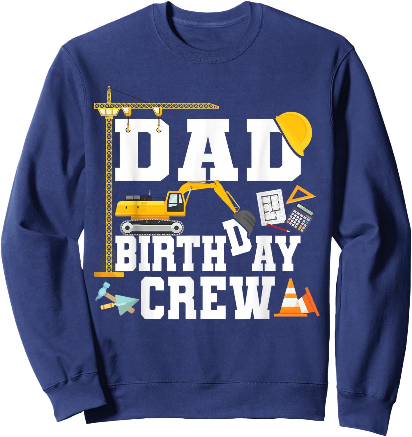 Dad Birthday Crew Shirt Construction Birthday Party Sweatshirt - Sweatshirt | Navy