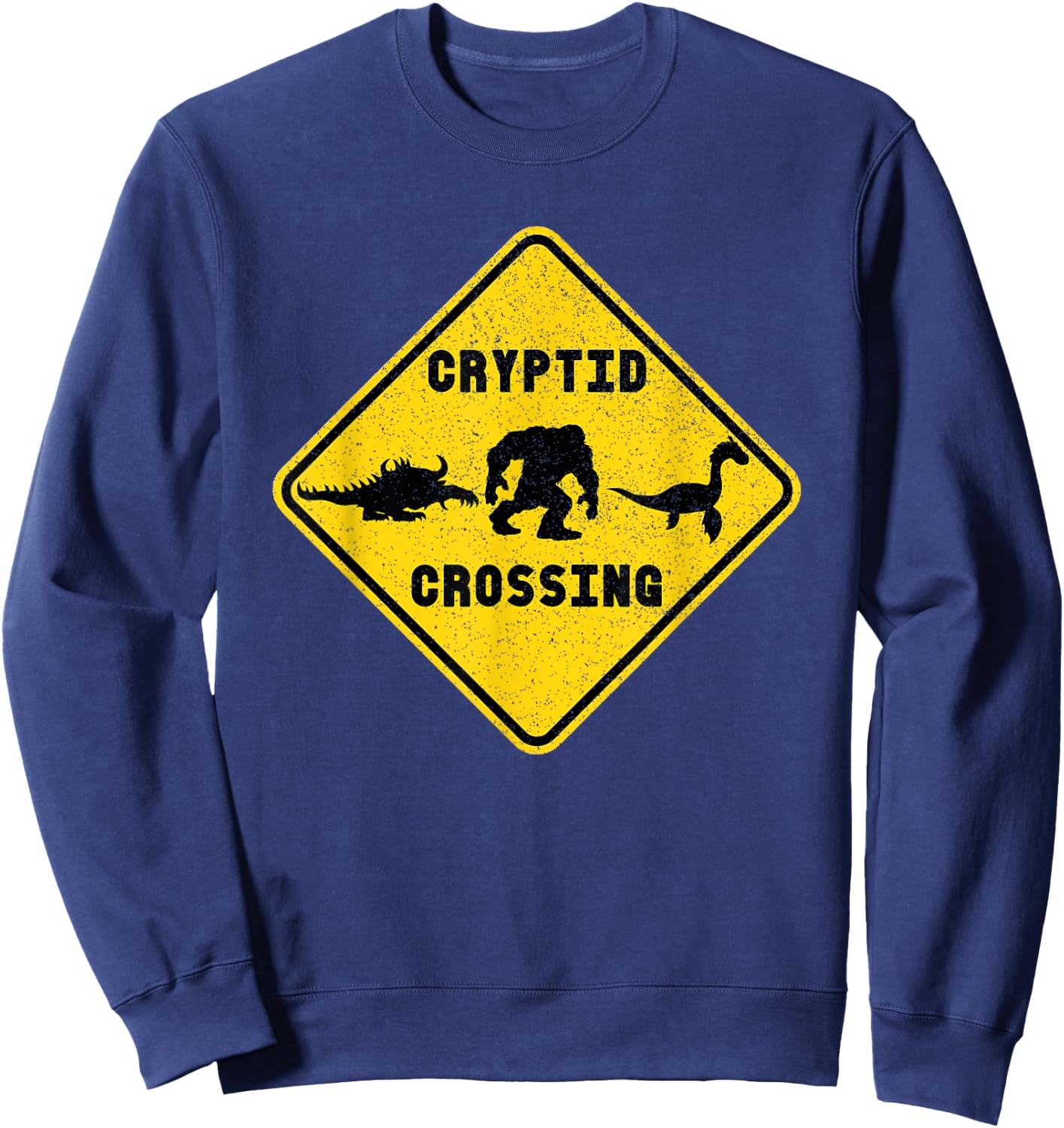 Cryptid Crossing Yield Road Sign Funny Nessie Bigfoot Hodag Sweatshirt - Sweatshirt | Navy