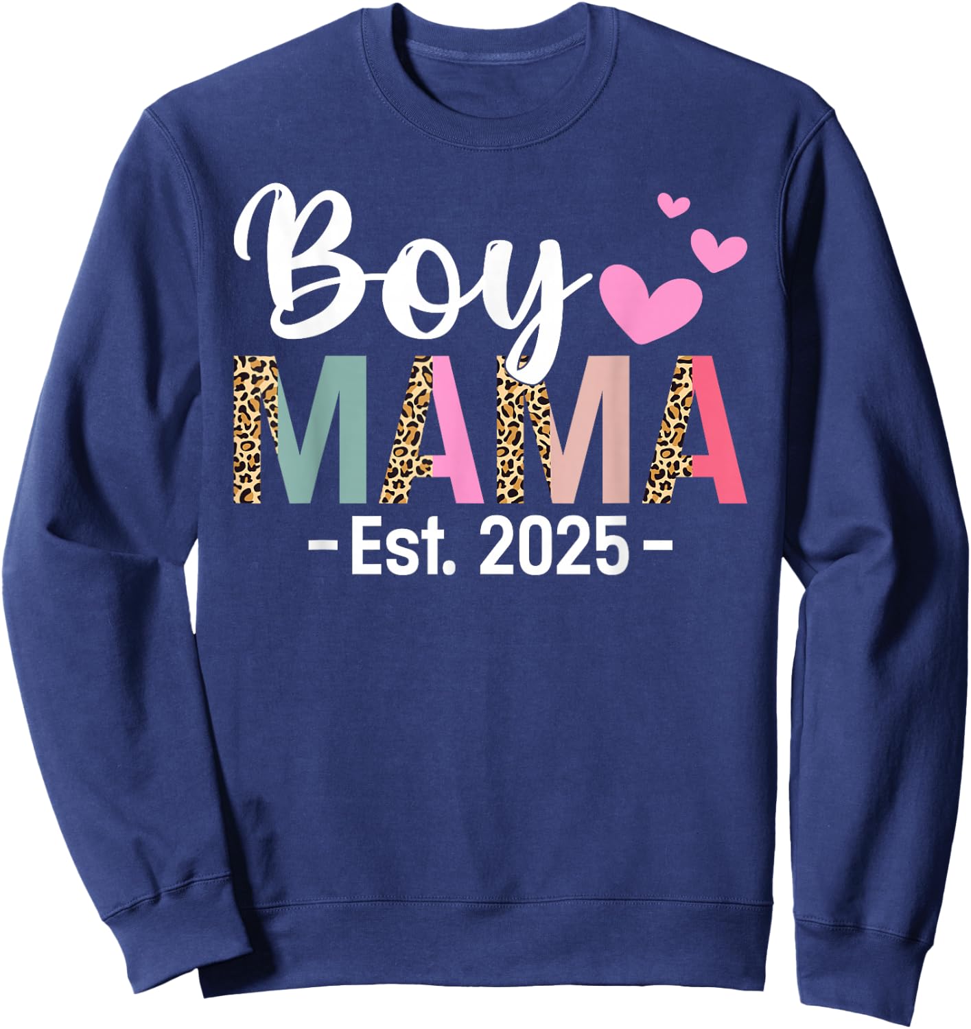 Boy Mama Est. 2025 Mothers Day New Mom Mama Sweatshirt - Sweatshirt | Navy