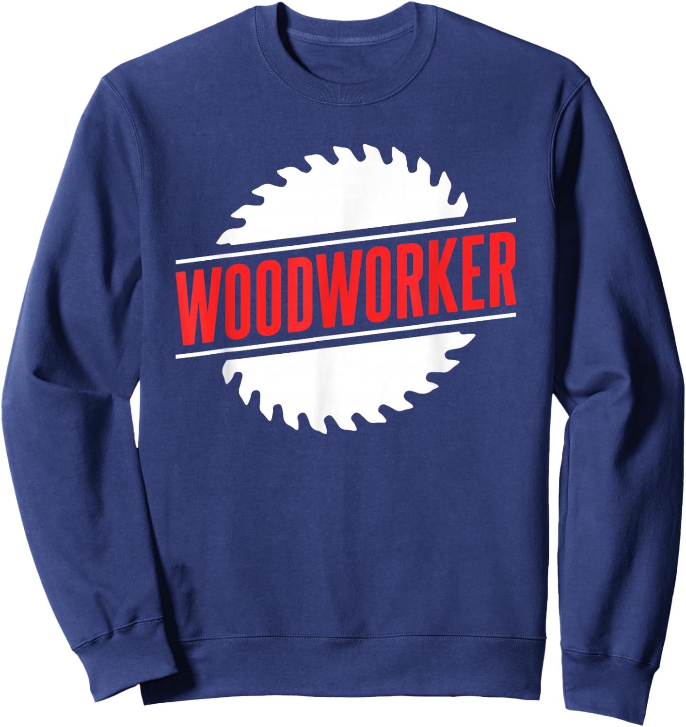 Woodworker Woodworking Woodwork Wood Sweatshirt - Sweatshirt | Navy