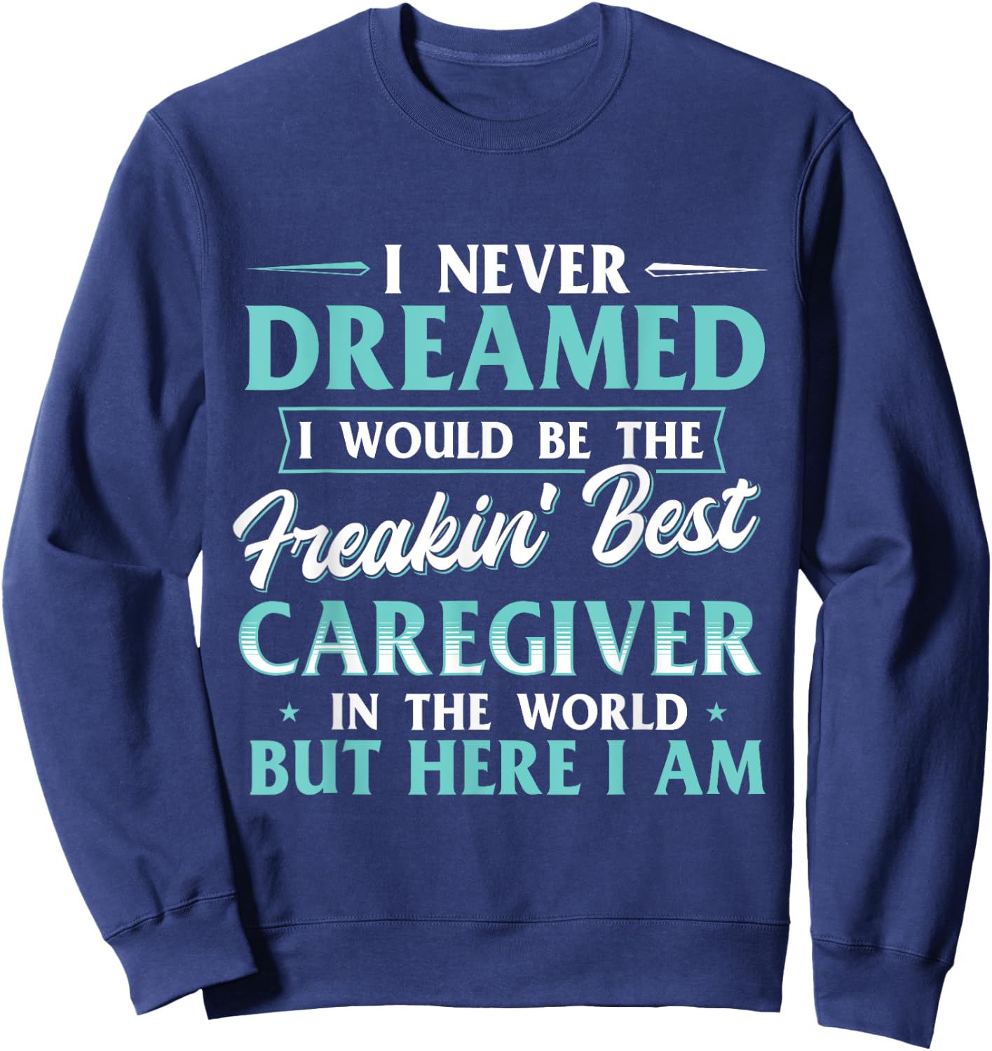 Best Caregiver In The World - Care Nurse Caregiving Carer Sweatshirt - Sweatshirt | Navy