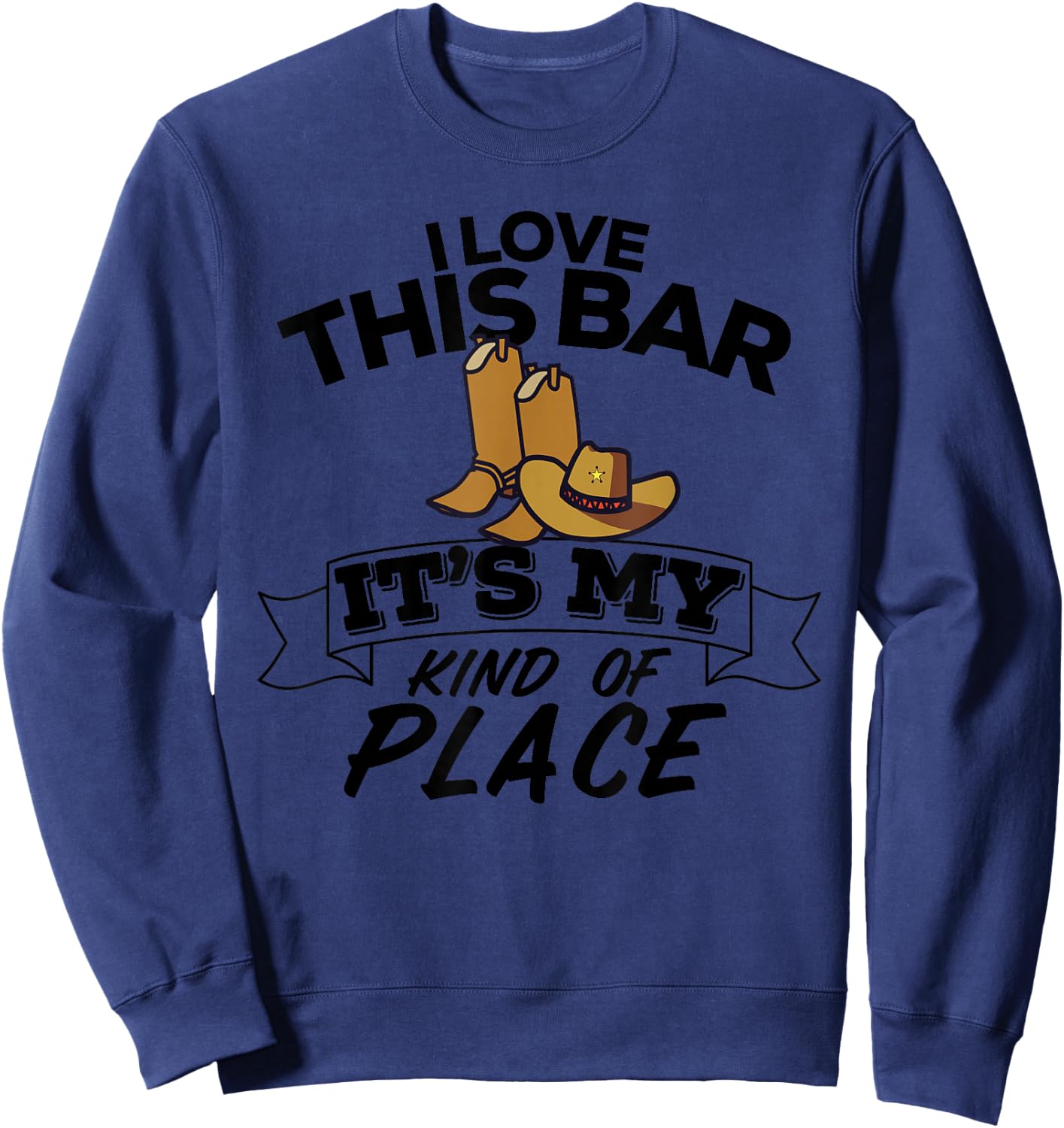I Love This Bar It's My Kind Of Place Country Music Lyrics Sweatshirt - Sweatshirt | Navy