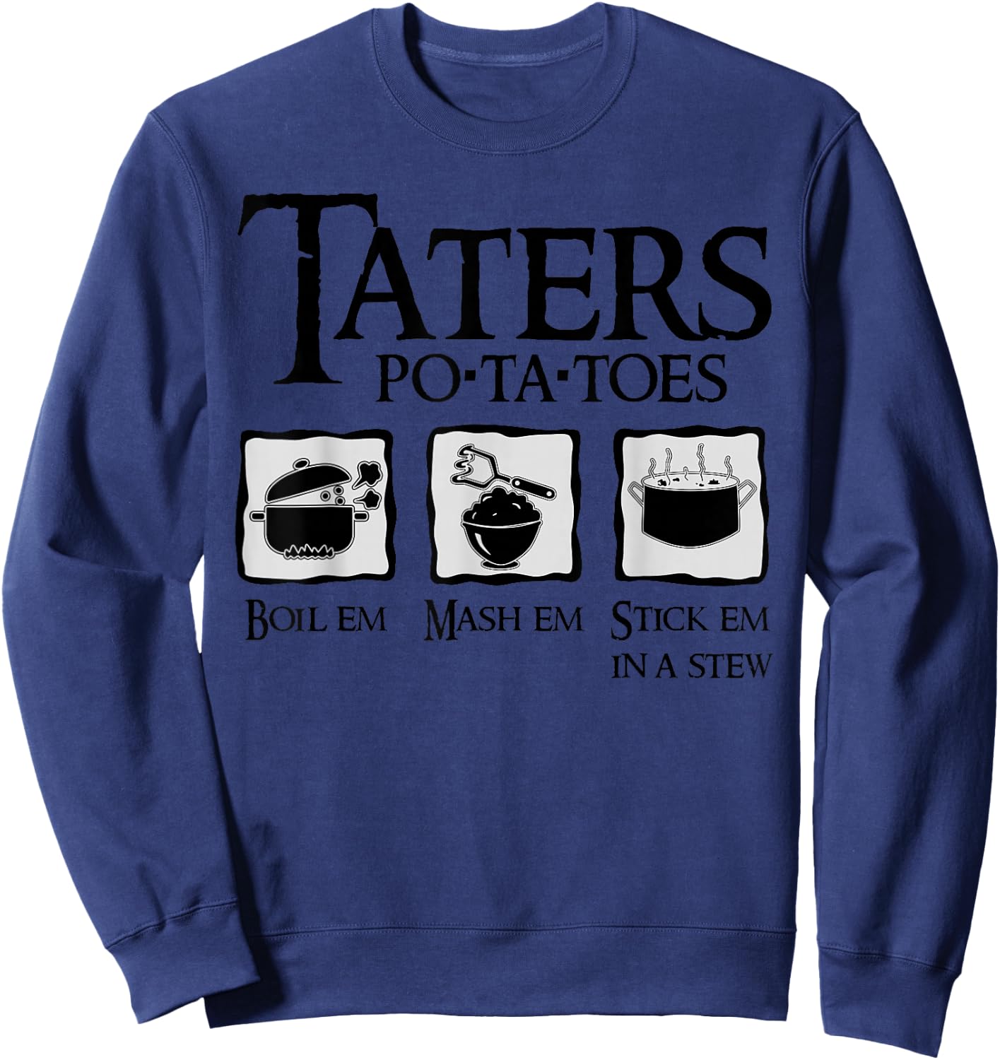 Taters - PO-TA-TOES - Potatoes | Funny nerdy fantasy Sweatshirt - Sweatshirt | Navy