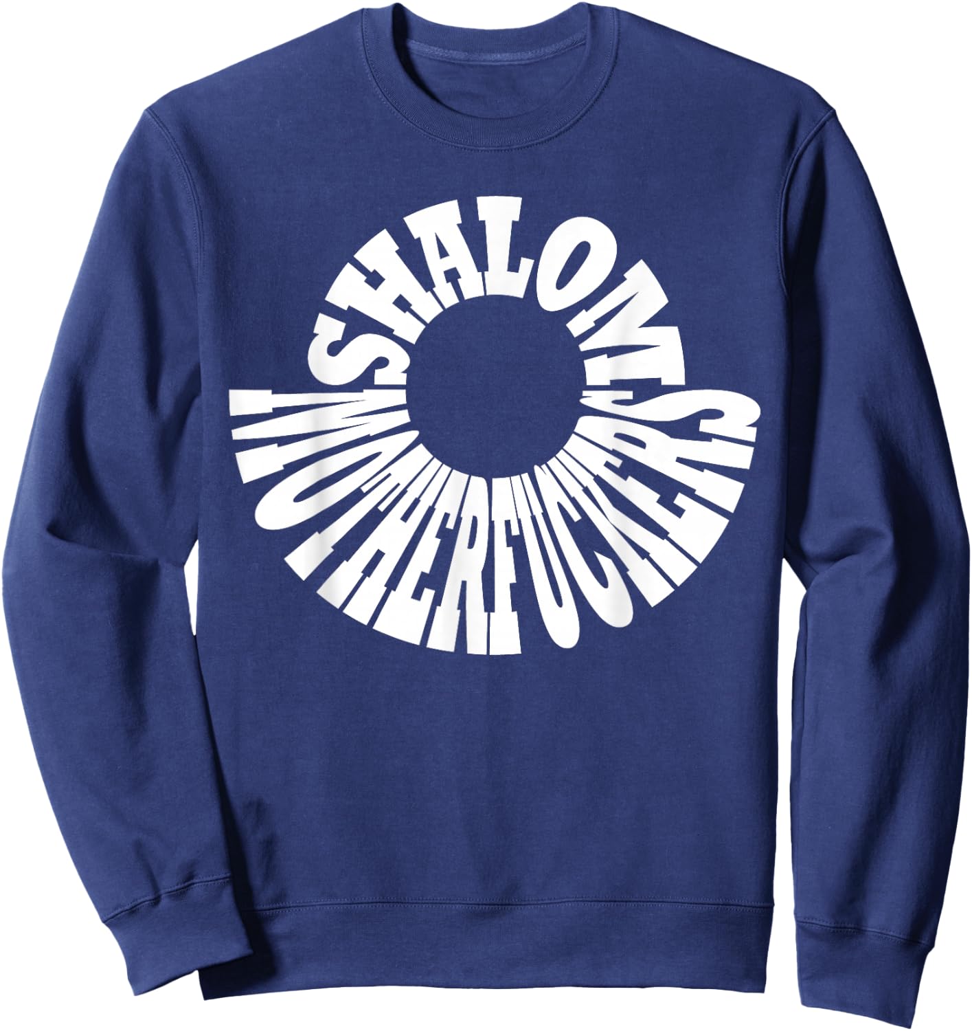 Funny Jewish Kosher Shirt Shalom Motherfucker Sweatshirt - Sweatshirt | Navy