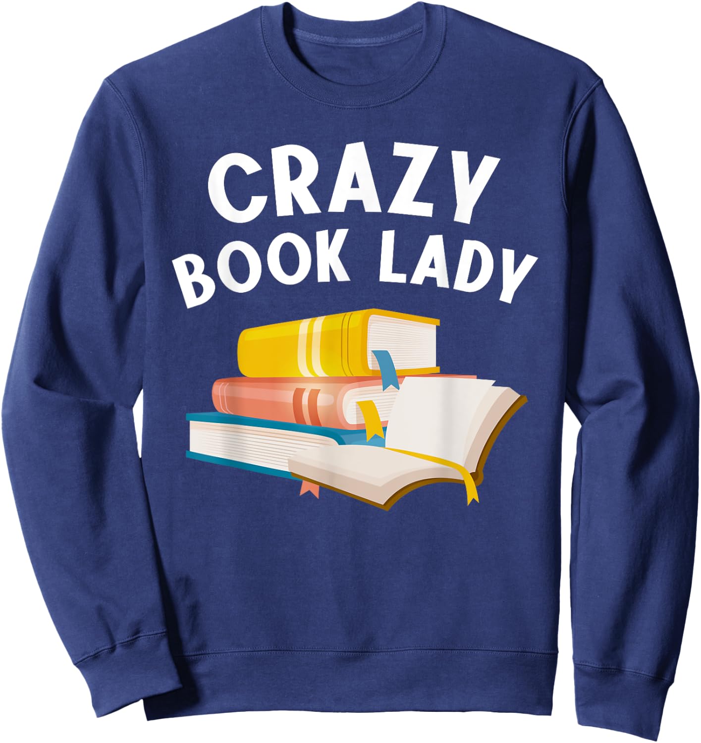 Funny Book Design Women Girls Book Lover Bookworm Librarian Sweatshirt - Sweatshirt | Navy