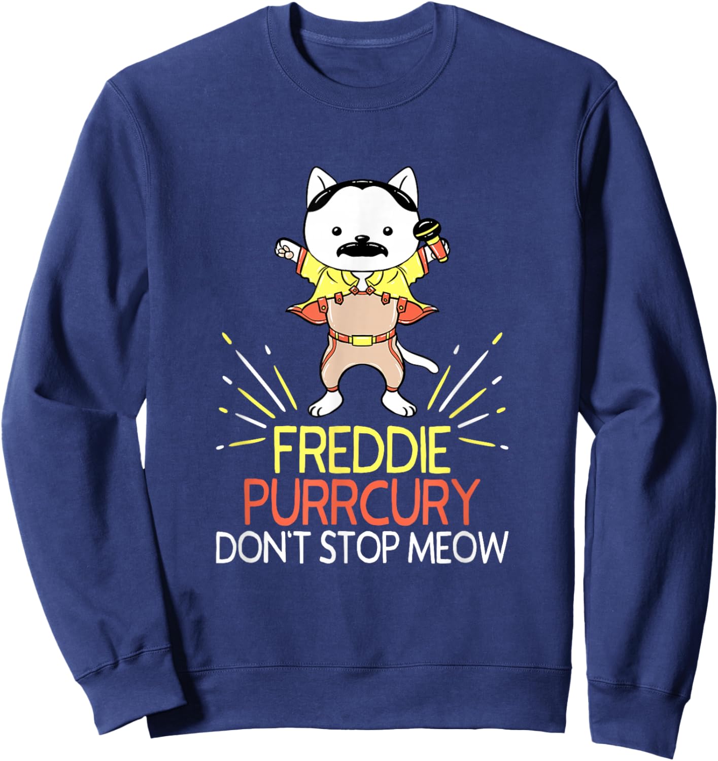 Don't Stop Meow Freddie Purrcury Funny Cat Music Pun Gift Sweatshirt - Sweatshirt | Navy
