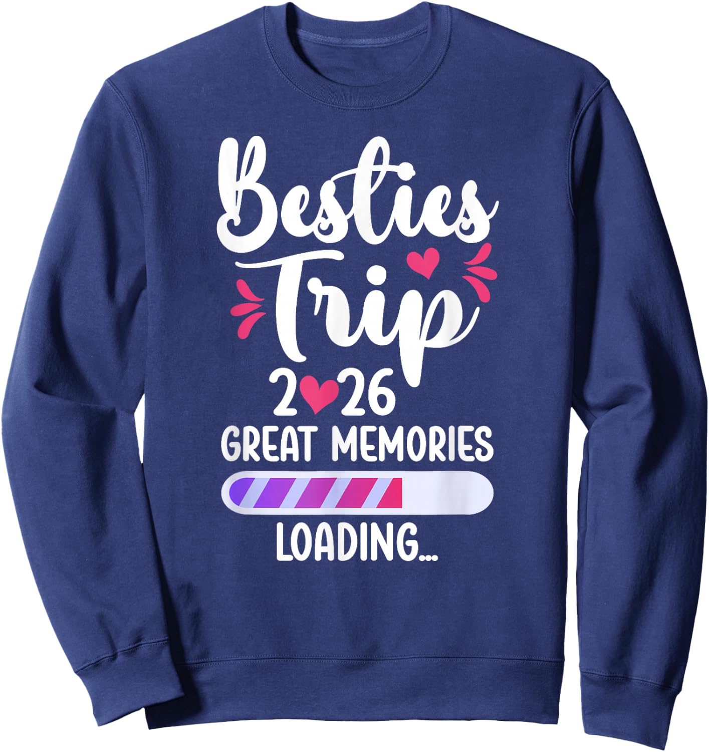 Besties Trip 2026 Great Memories Best Friend Night Out Sweatshirt - Sweatshirt | Navy
