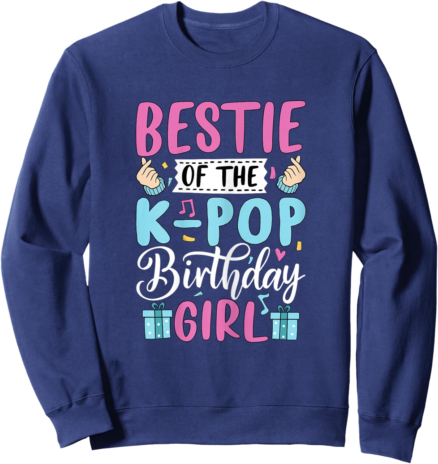 Bestie of The K Pop Birthday Girl Korean Pop Bday K-Pop Sweatshirt - Sweatshirt | Navy