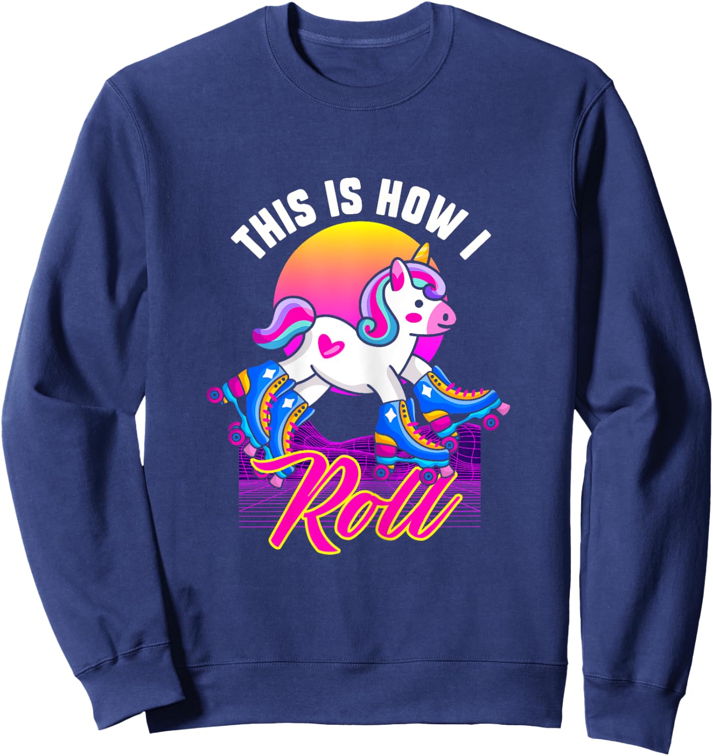 This Is How I Roll | Unicorn Roller Skater Sweatshirt - Sweatshirt | Navy