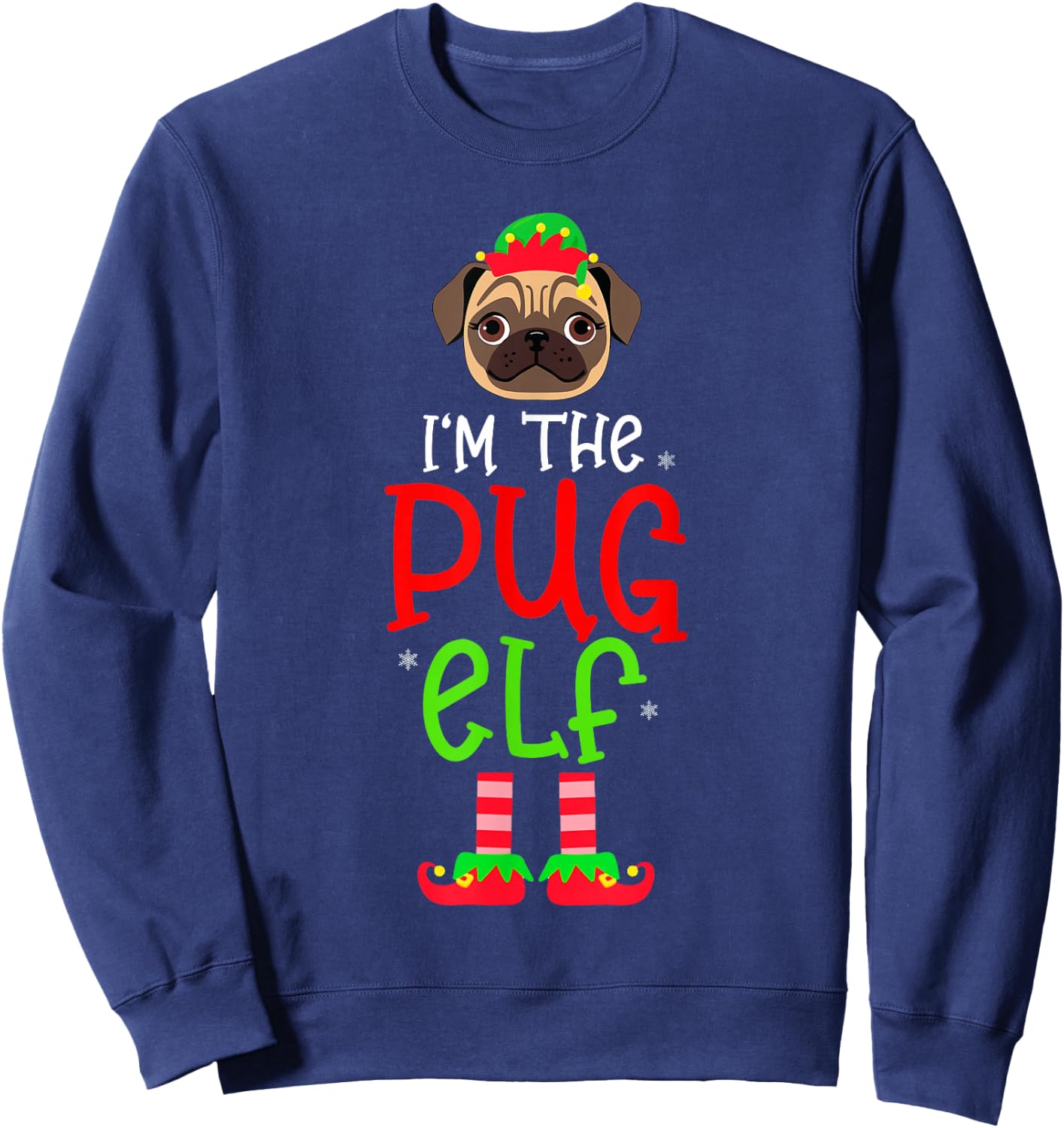 Christmas I'm The Pug Elf Pet Dog Matching Family Group Sweatshirt - Sweatshirt | Navy