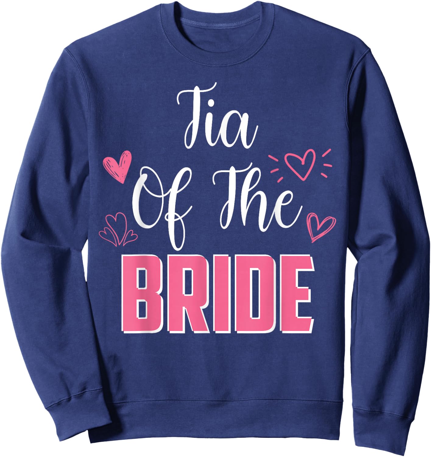 TIA of the Bride Family Wedding Party Wife to Be 2026 Sweatshirt - Sweatshirt | Navy