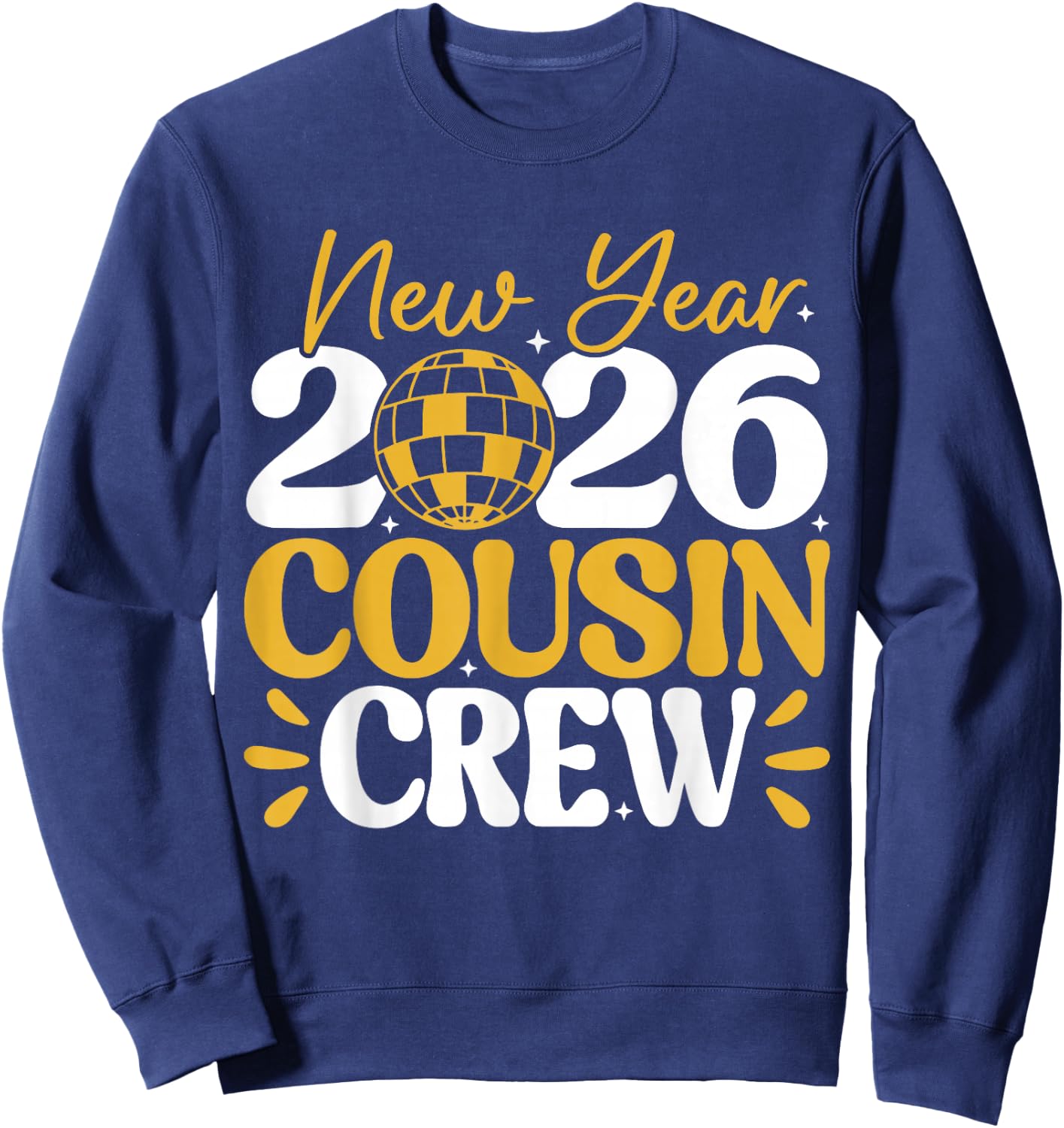 Retro New Year 2026 Cousin Crew New Years Eve NYE Party Crew Sweatshirt - Sweatshirt | Navy