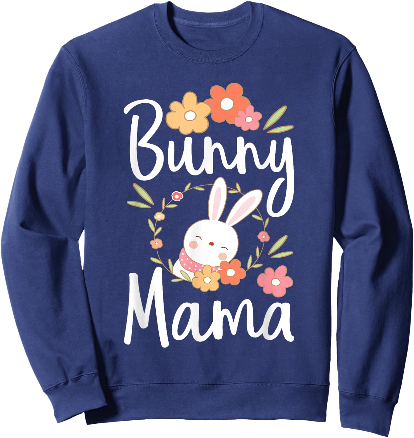 Bunny Mama - Rabbit Lover Zookeeper Farmer Veterinarian Sweatshirt - Sweatshirt | Navy