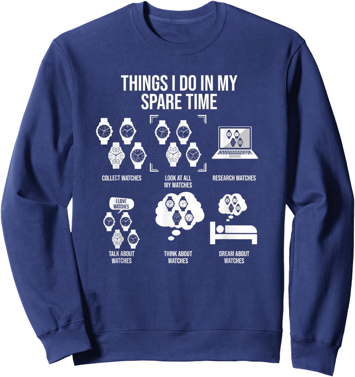 Things I Do In My Spare Time, Horologist Watch Collector Sweatshirt - Sweatshirt | Navy