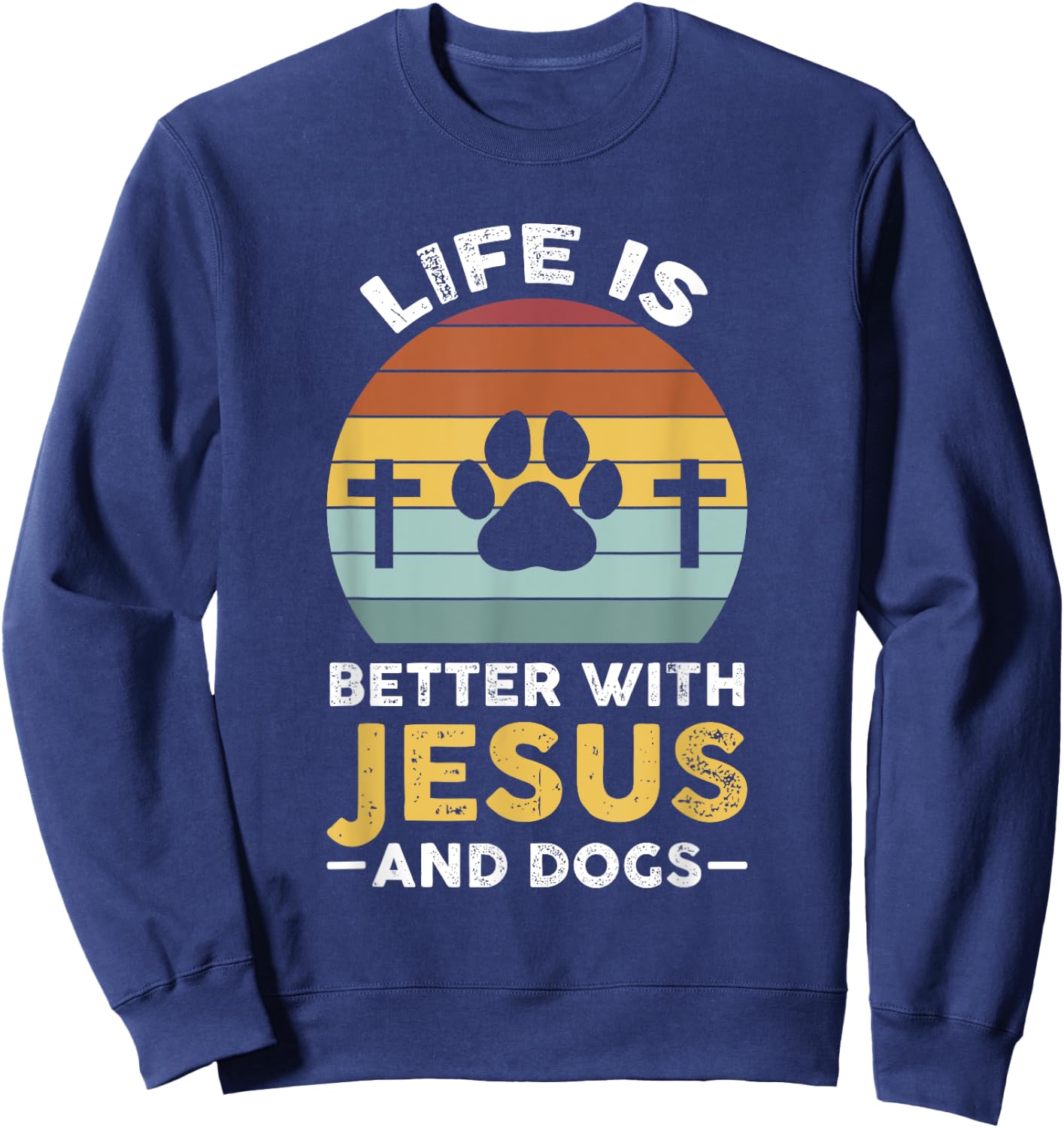 Life is better with Jesus and dogs Jesus Sweatshirt - Sweatshirt | Navy