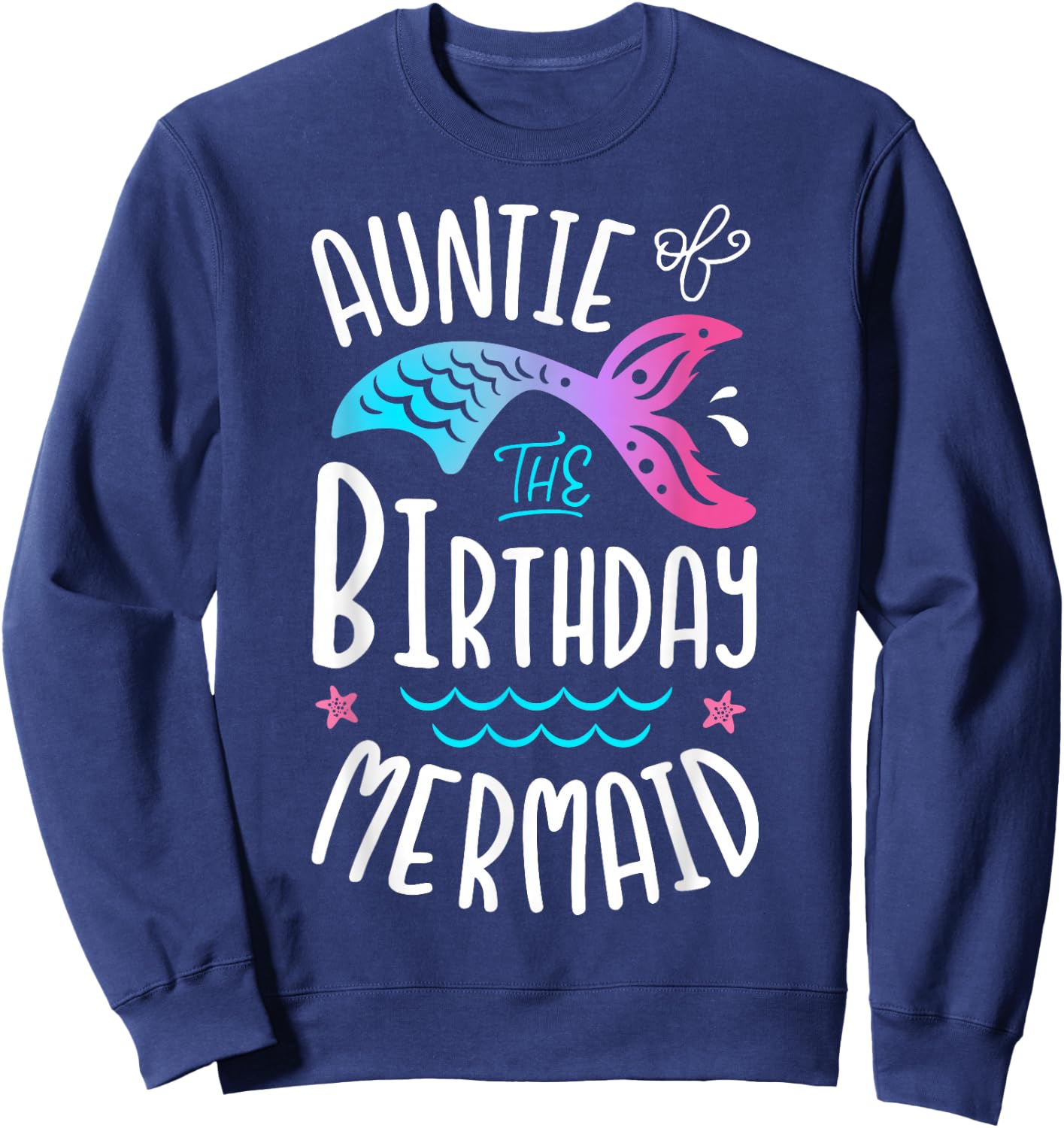 Auntie Of The Birthday Mermaid Gifts Aunt Family Matching Sweatshirt - Sweatshirt | Navy