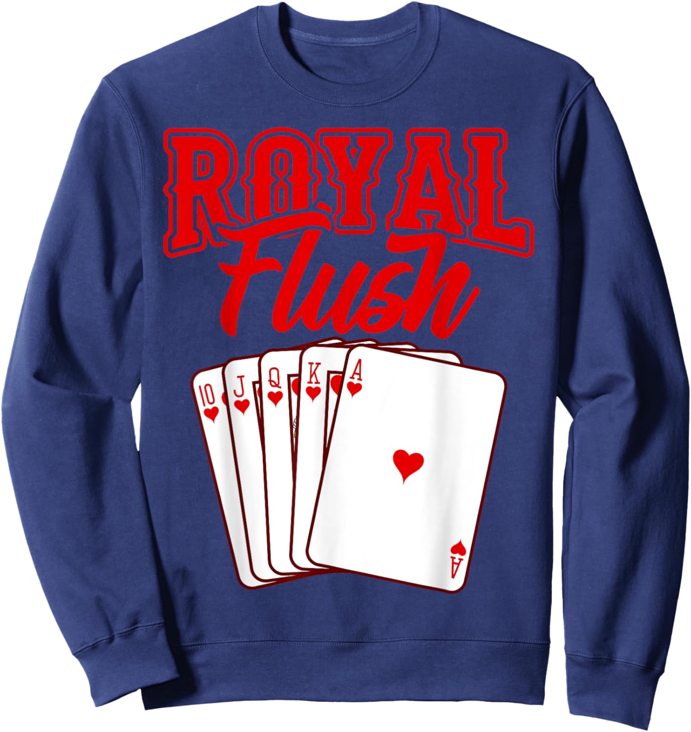 Royal Flush Shirt Playing Card Poker Gift Sweatshirt - Sweatshirt | Navy