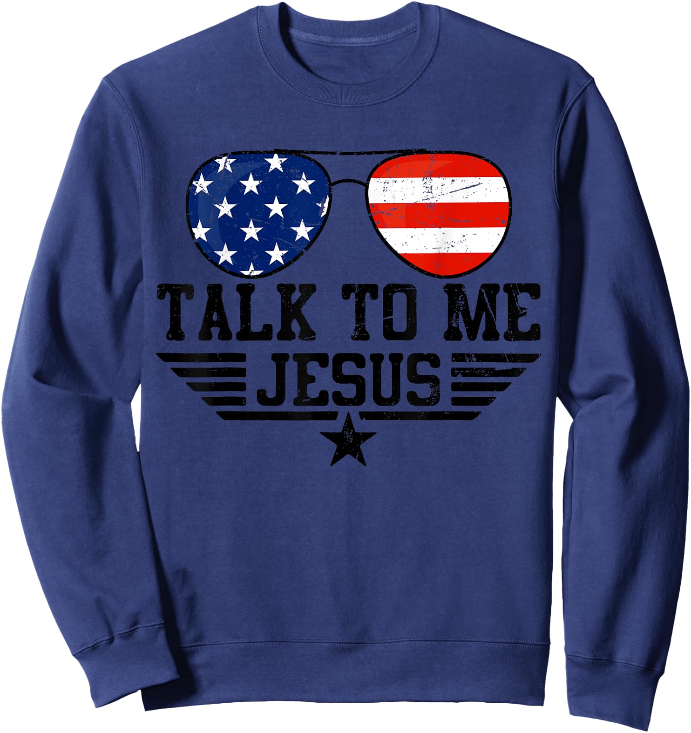 Talk To me Jesus Glasses Usa Flag Sweatshirt - Sweatshirt | Navy