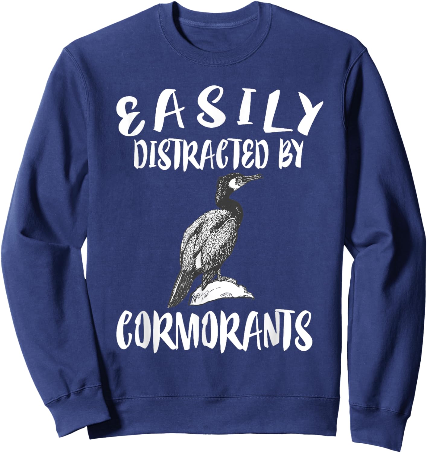 Easily Distracted By Cormorants Birds Sweatshirt - Sweatshirt | Navy